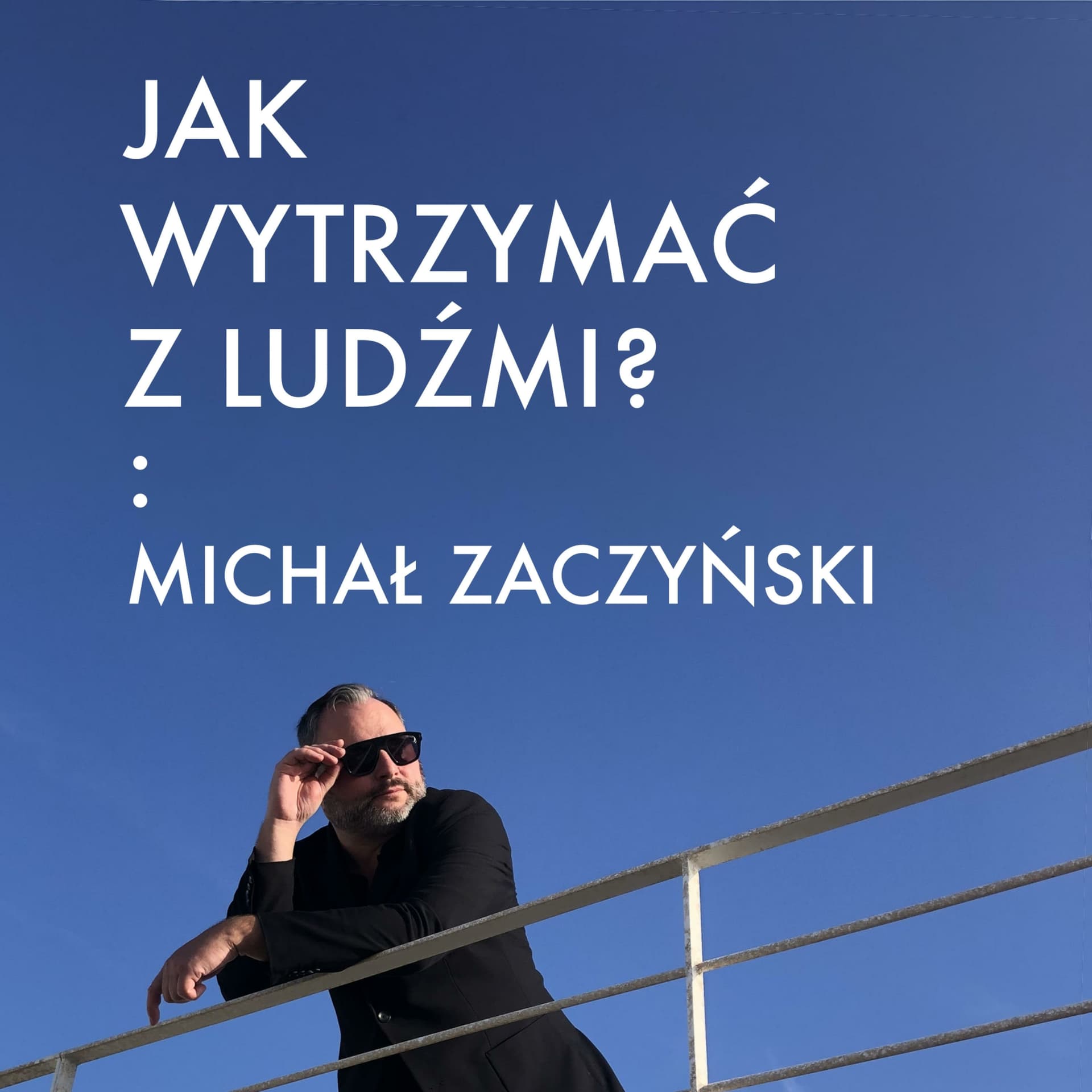 Jak wytrzymać z ludźmi? - Podcasts