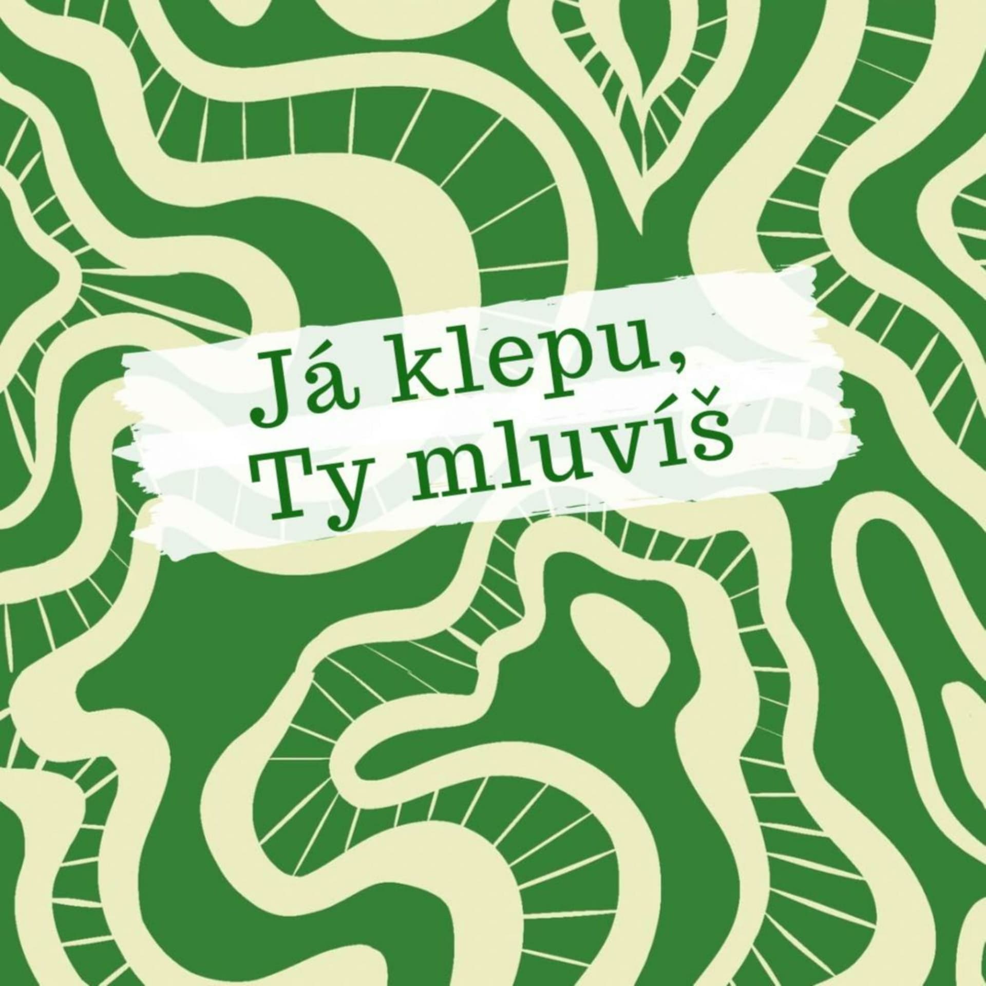 Já klepu, ty mluvíš - Podcasts