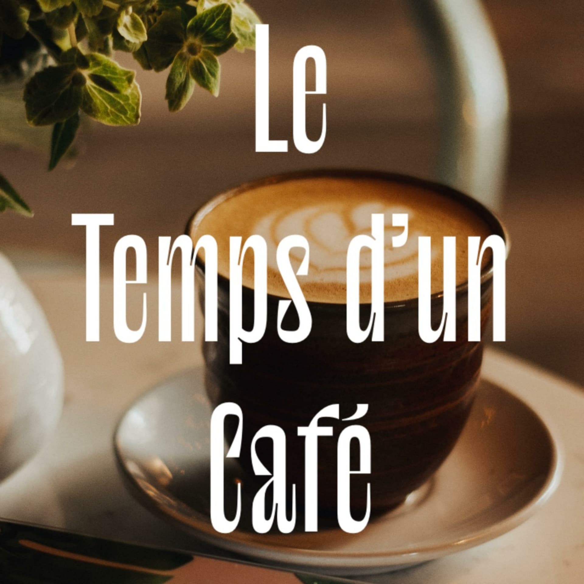 Le Temps d’un Café - Selja - Podcasts