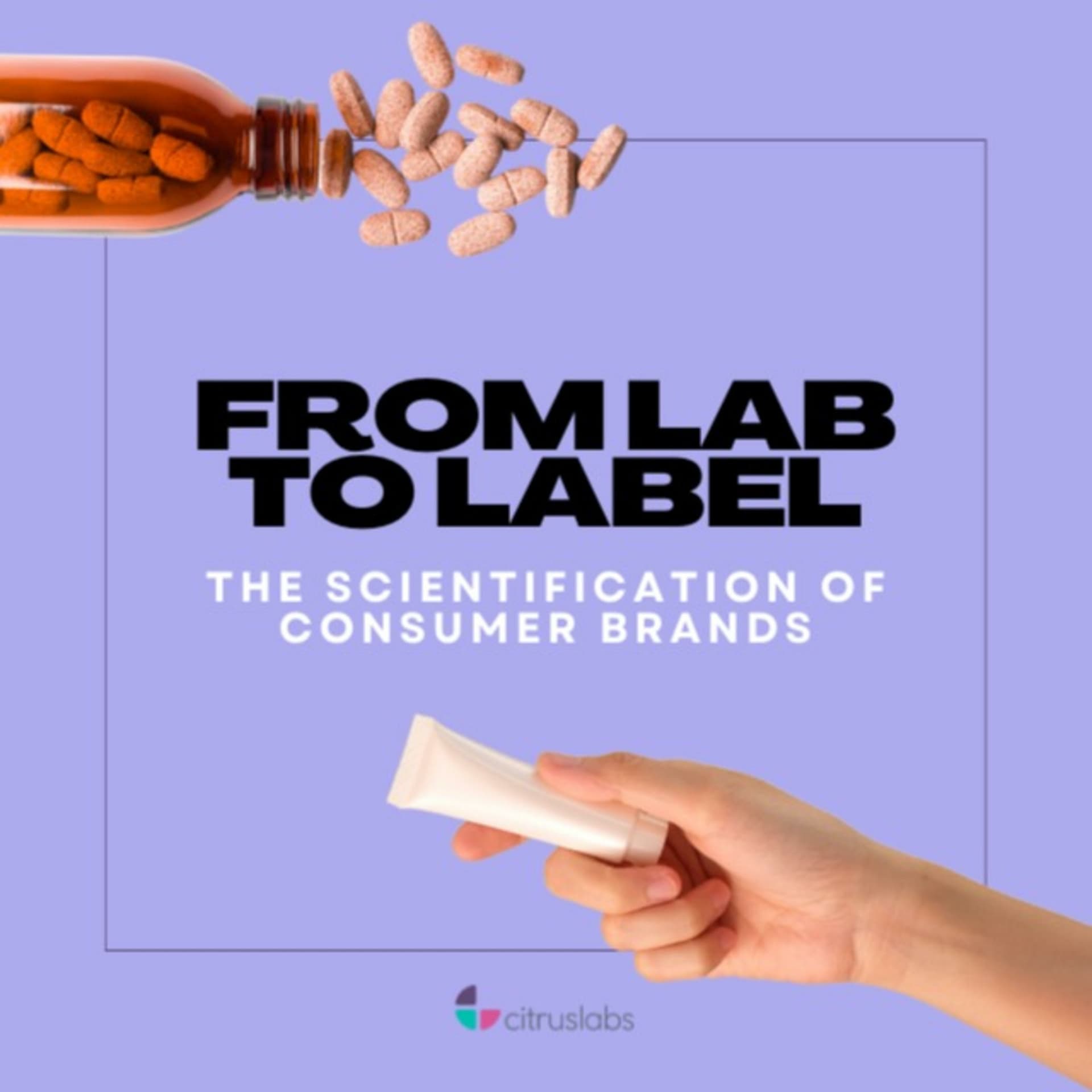 From Lab to Label: The Scientification of Consumer Brands - Podcasts