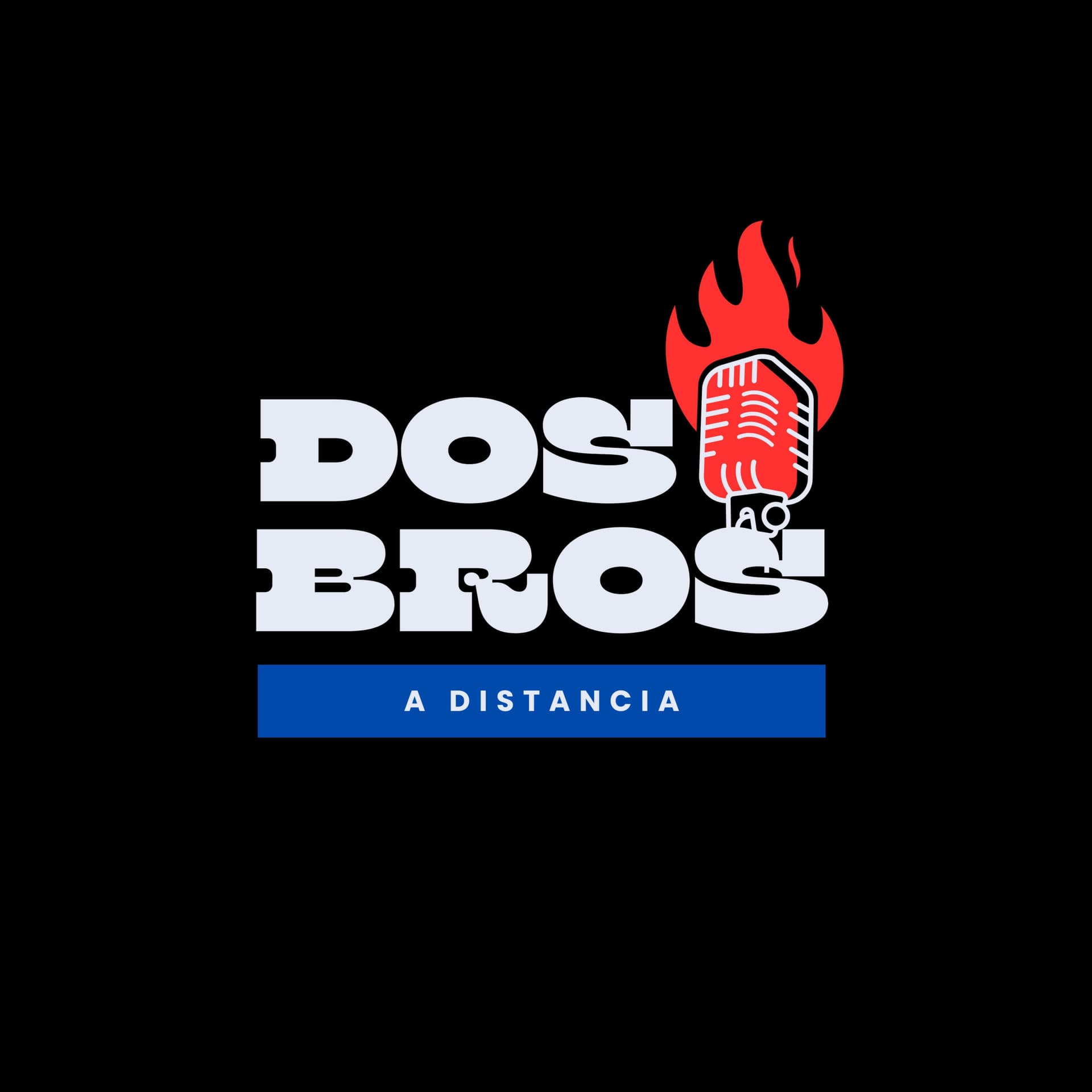 Dos Bros a Distancia - Podcasts