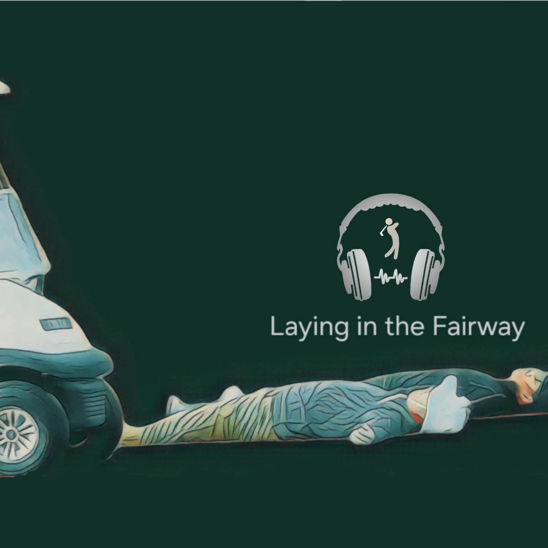 Laying In The Fairway - Podcasts