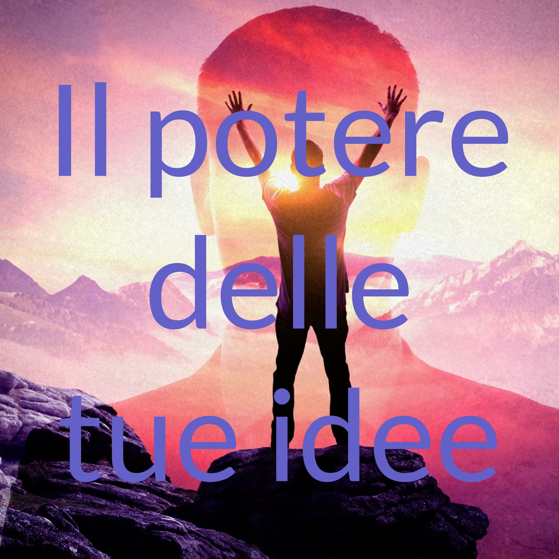 Il potere delle tue idee - Podcasts