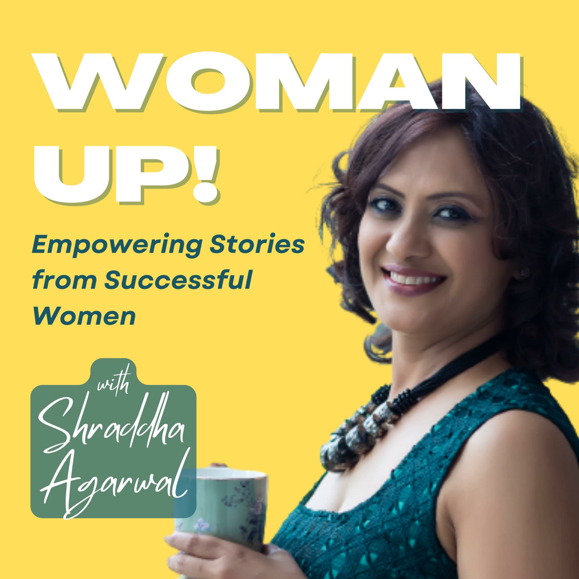 Woman Up! with Shraddha - Podcasts