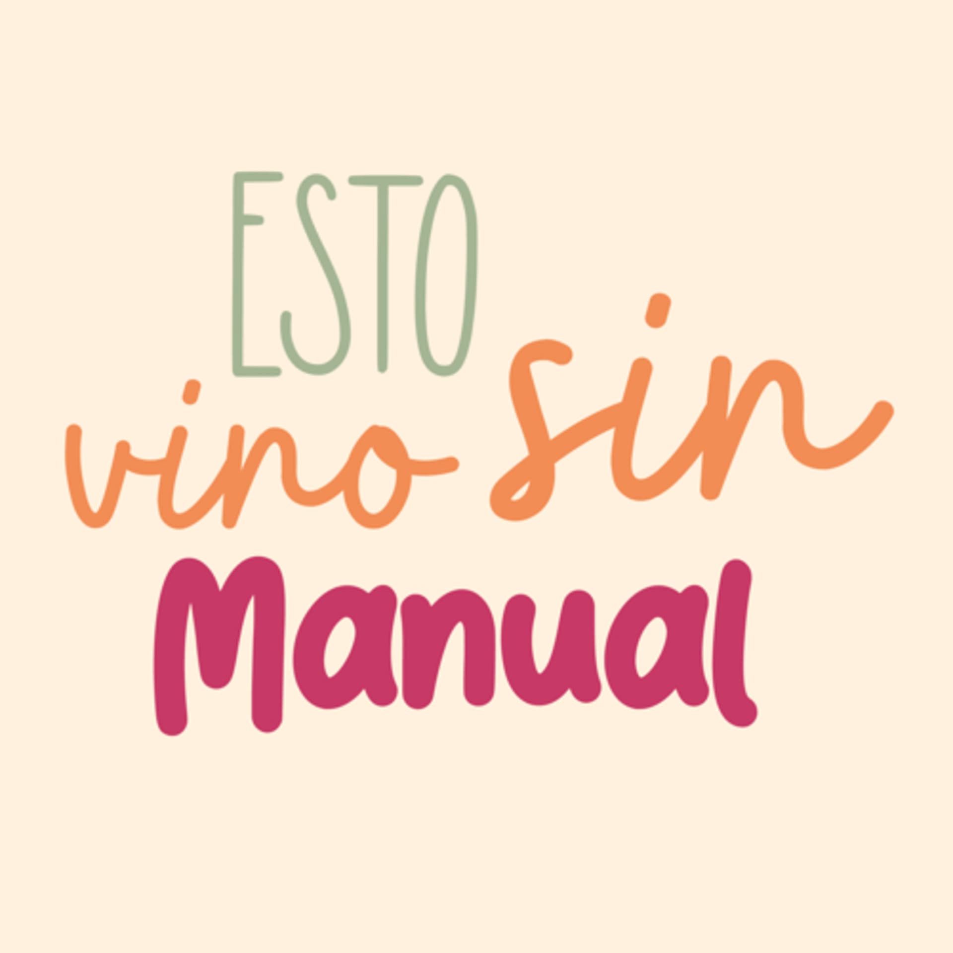 Esto Vino Sin Manual - Podcasts