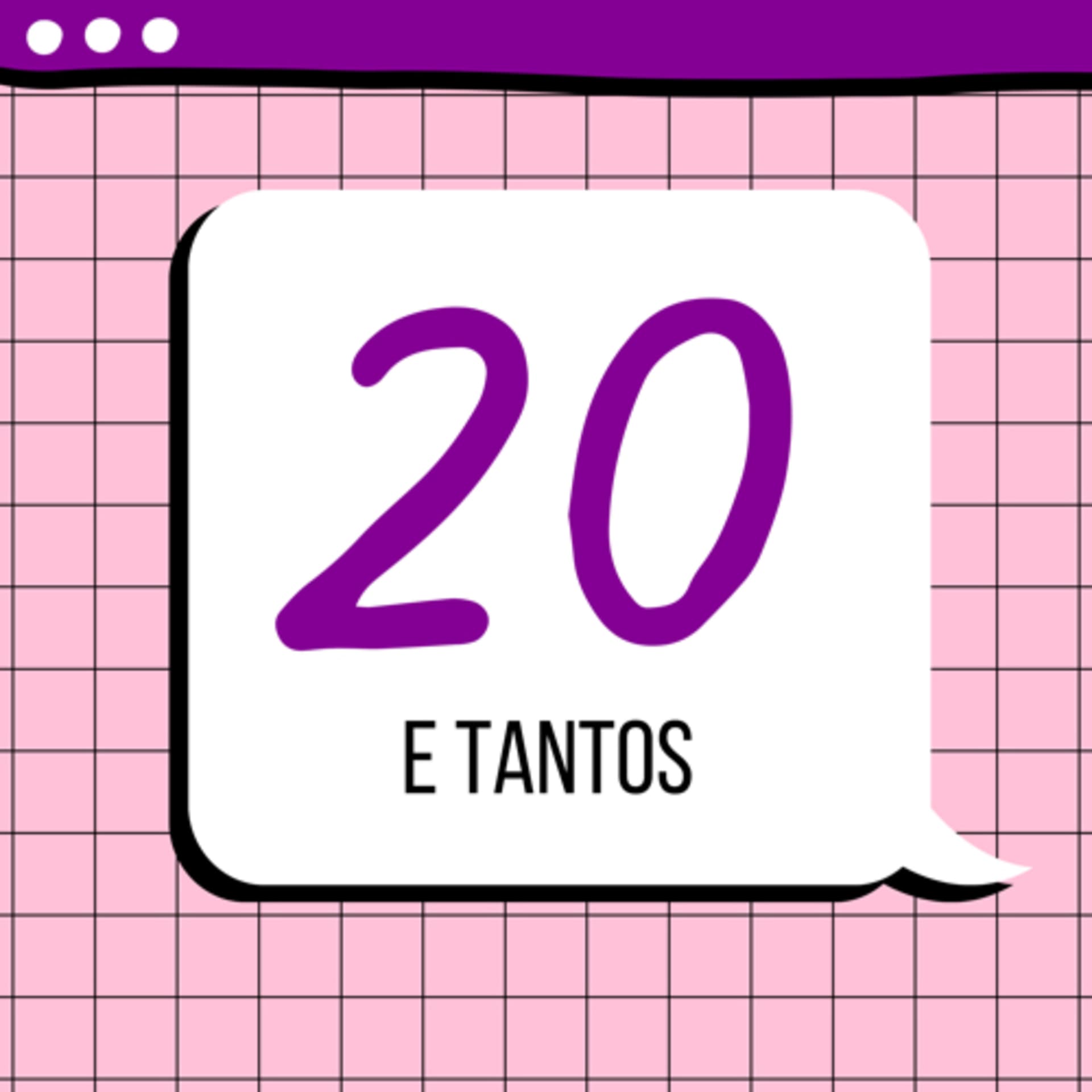 20 e tantos - Podcasts