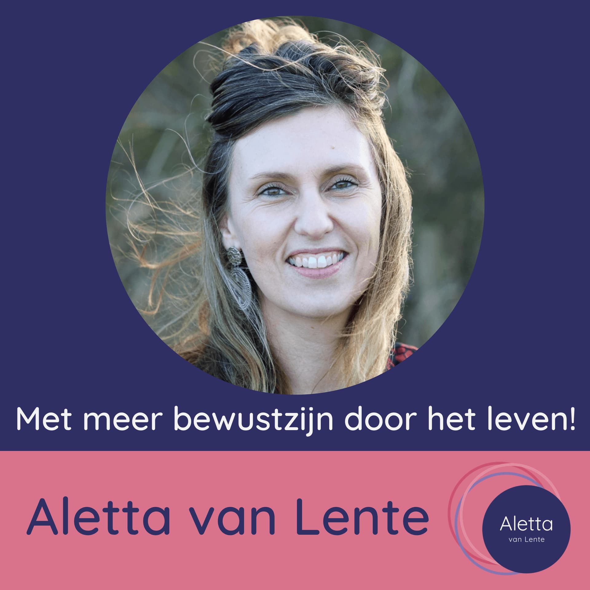 Aletta van Lente | Op weg naar meer rust, vrijheid en vertrouwen - Podcasts