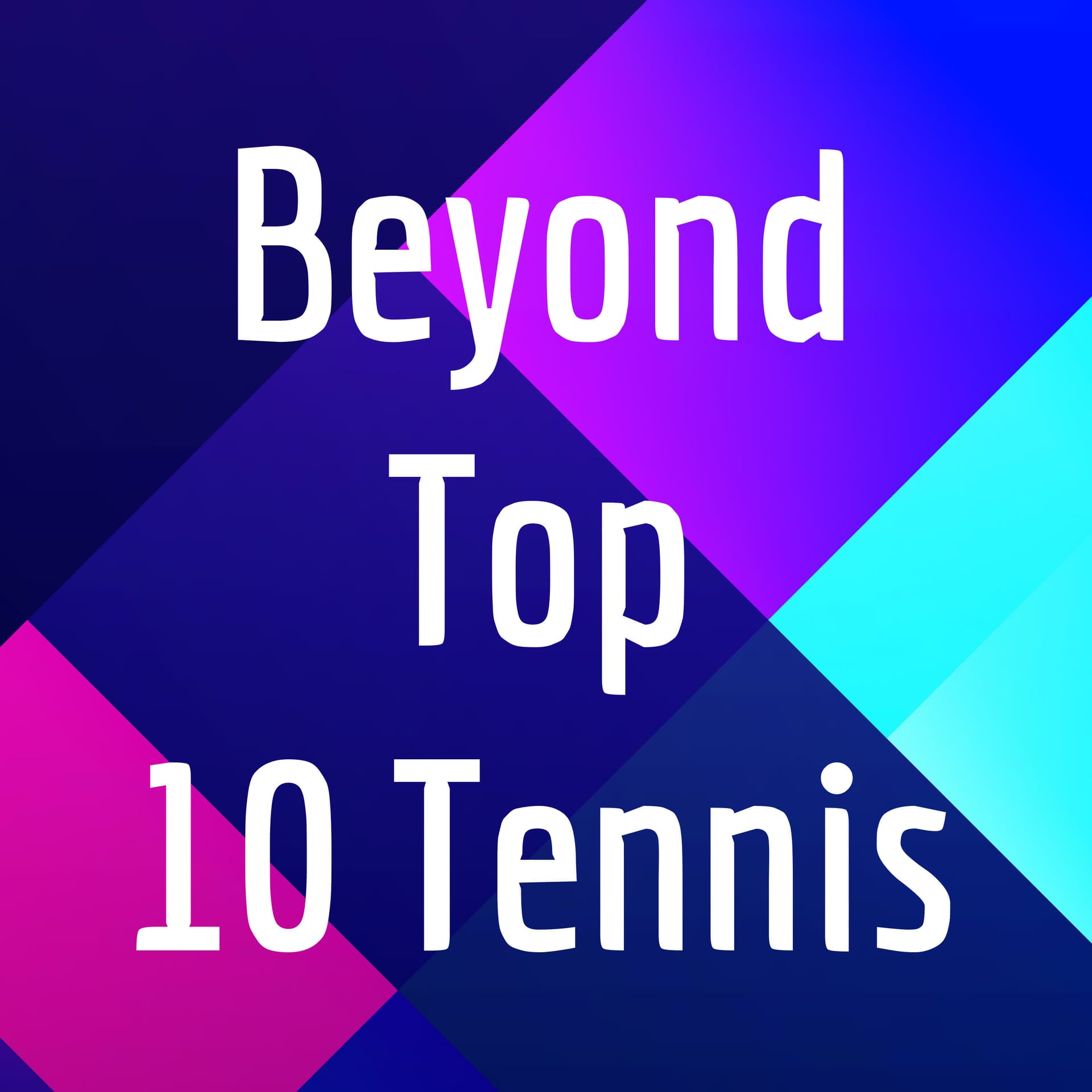 Beyond Top 10 Tennis - Podcasts