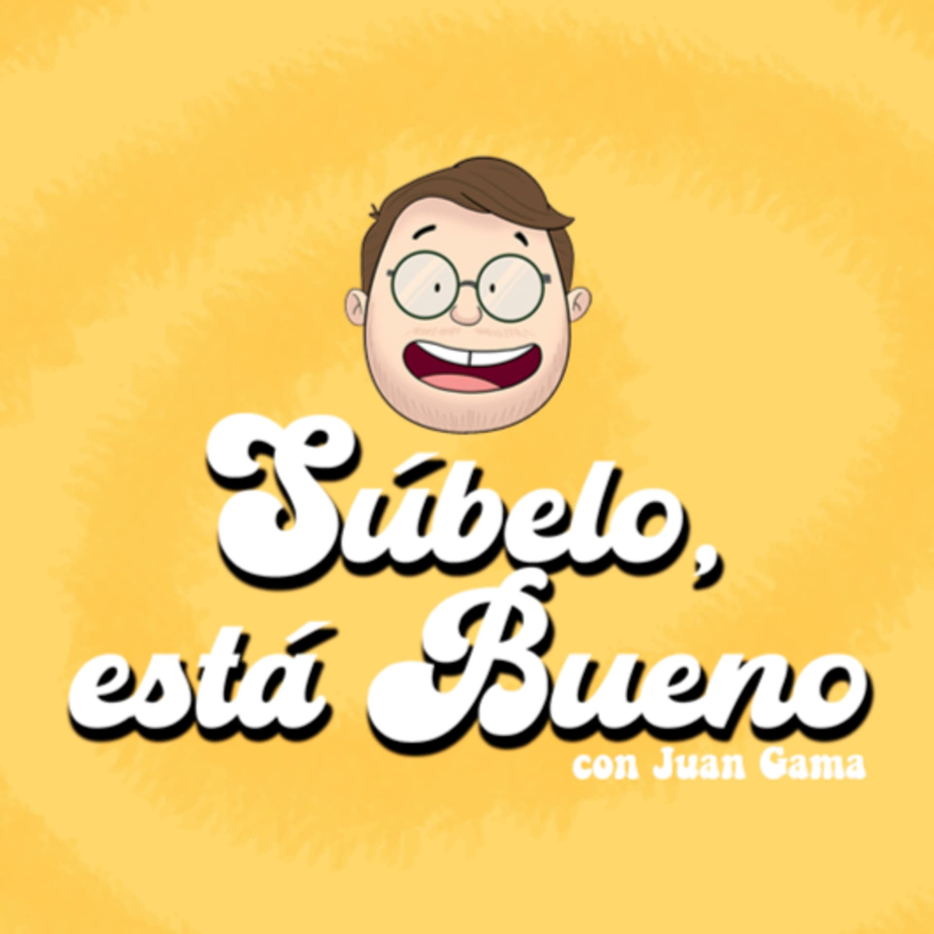 Súbelo, Está Bueno. - Podcasts
