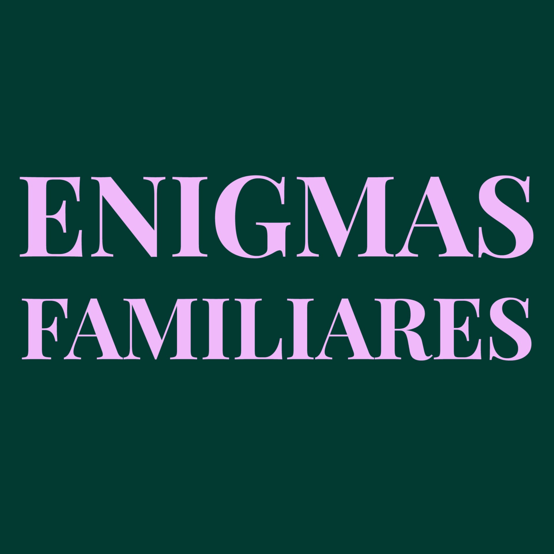 Enigmas familiares - Podcasts