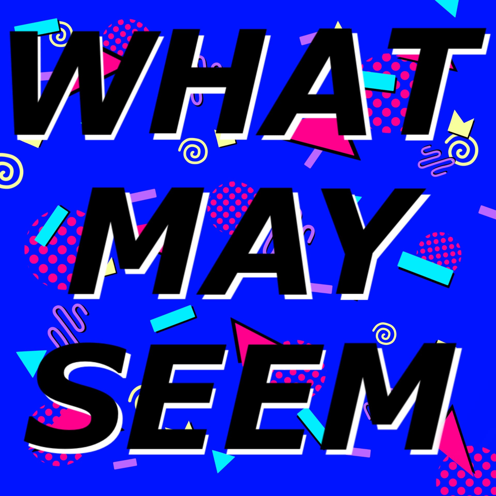 What May Seem - Podcasts