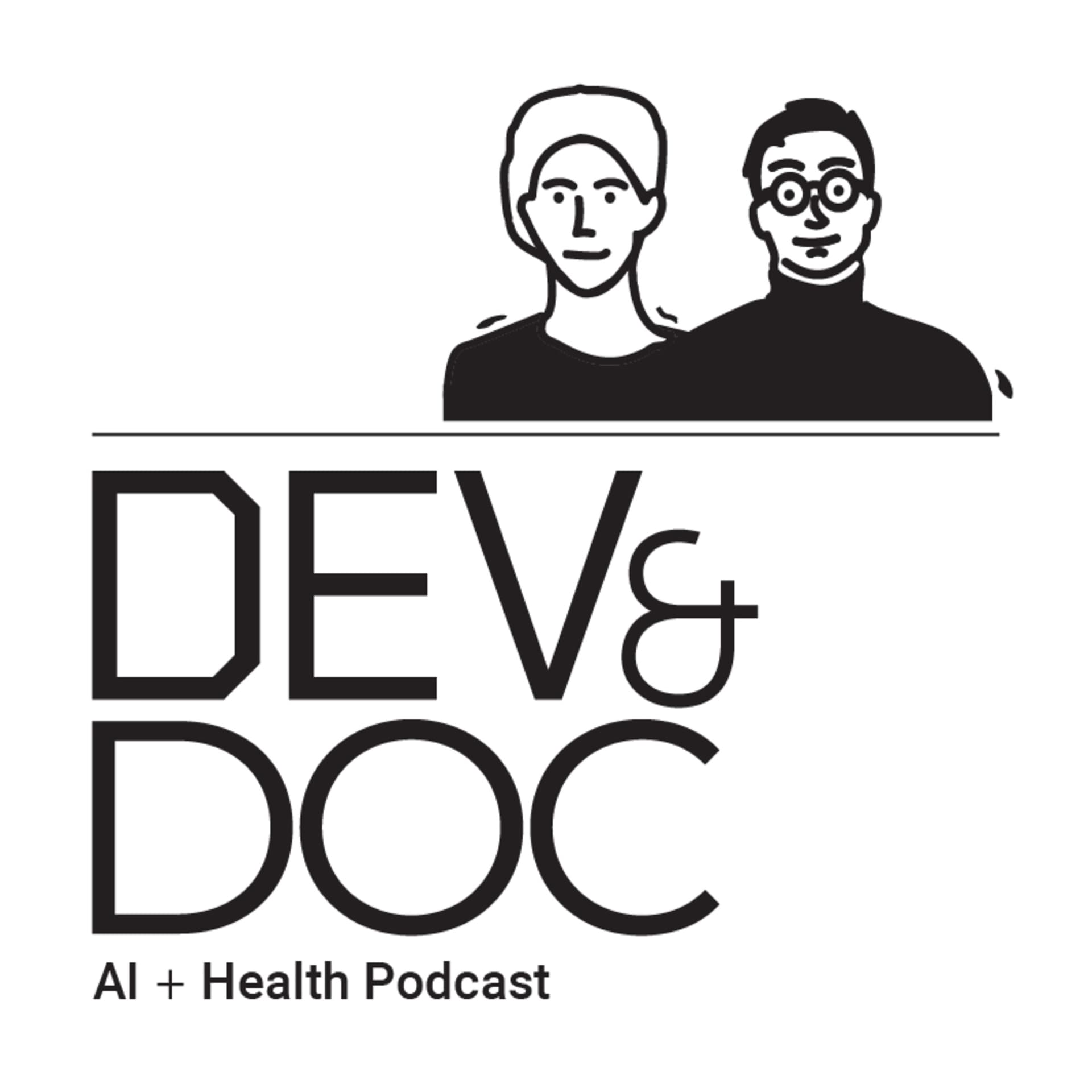 Dev and Doc: AI For Healthcare Podcast - Podcasts