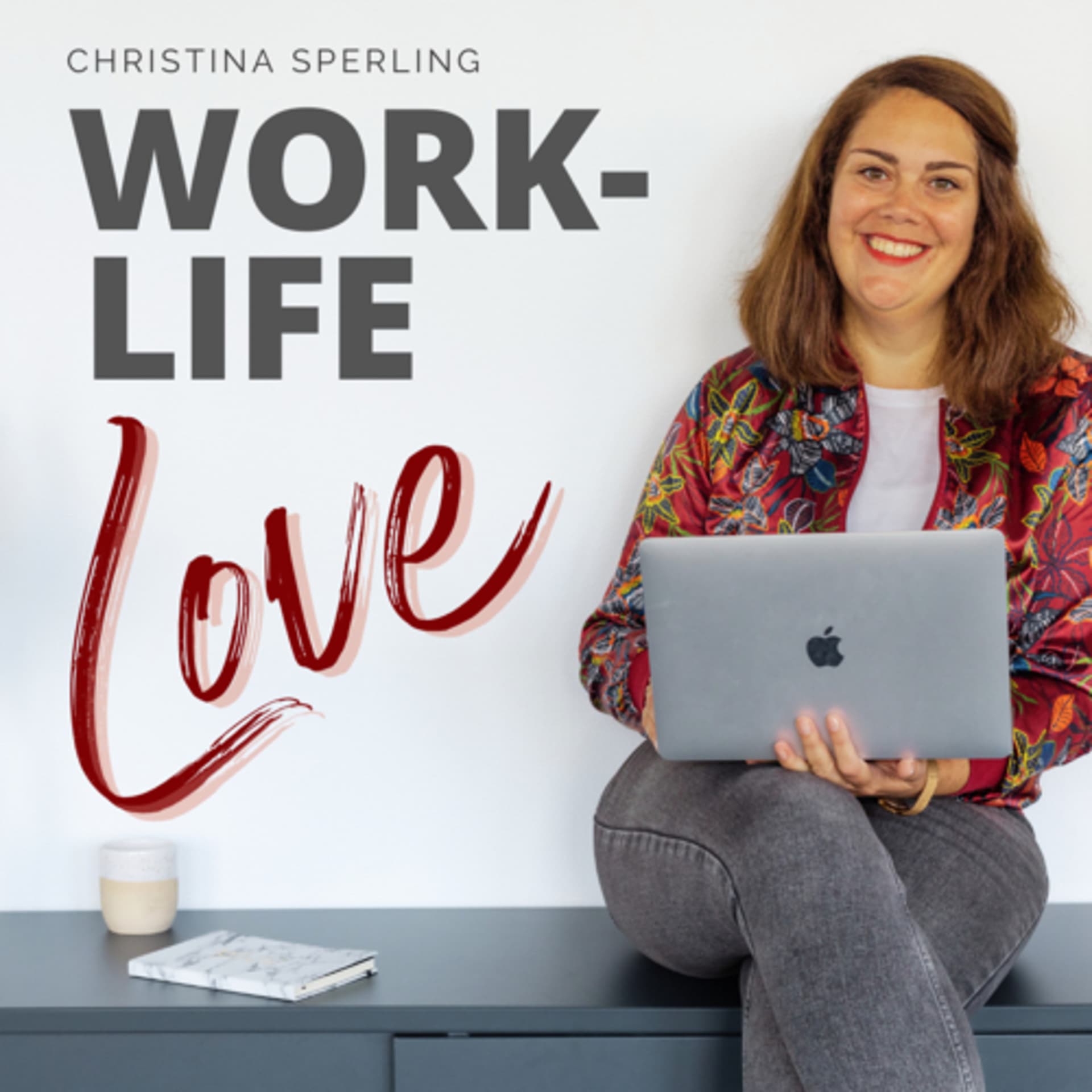 Work-Life-Love - Podcasts
