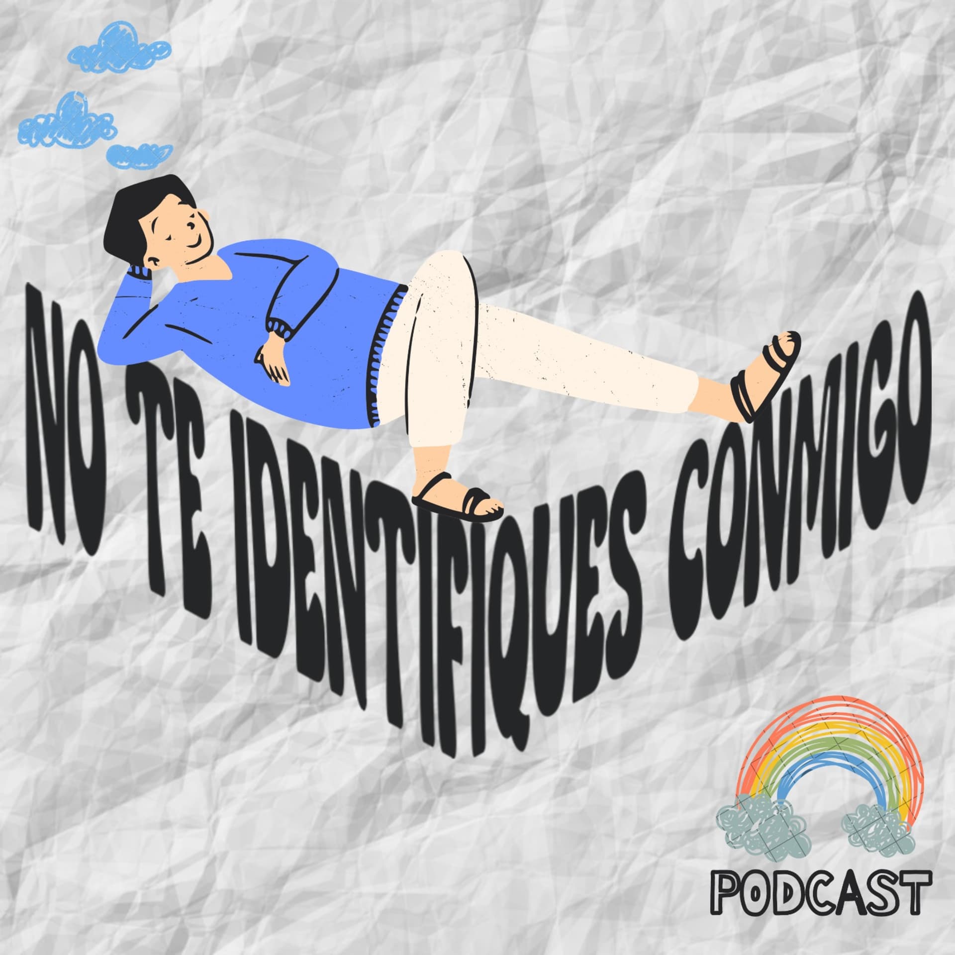 No Te Identifiques Conmigo - Podcasts