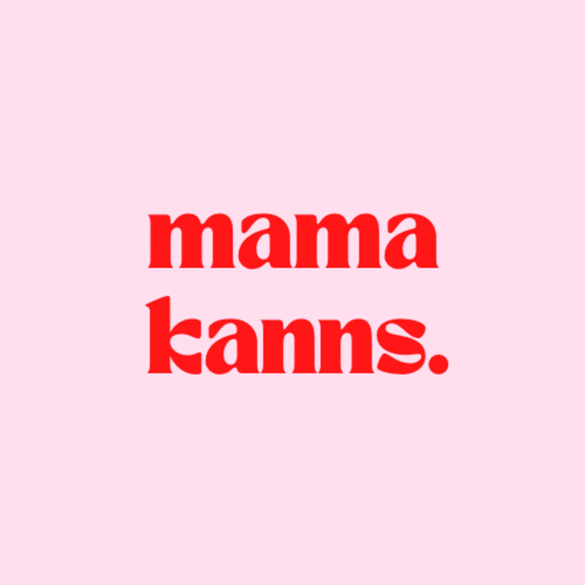 MAMA KANNS - Podcasts