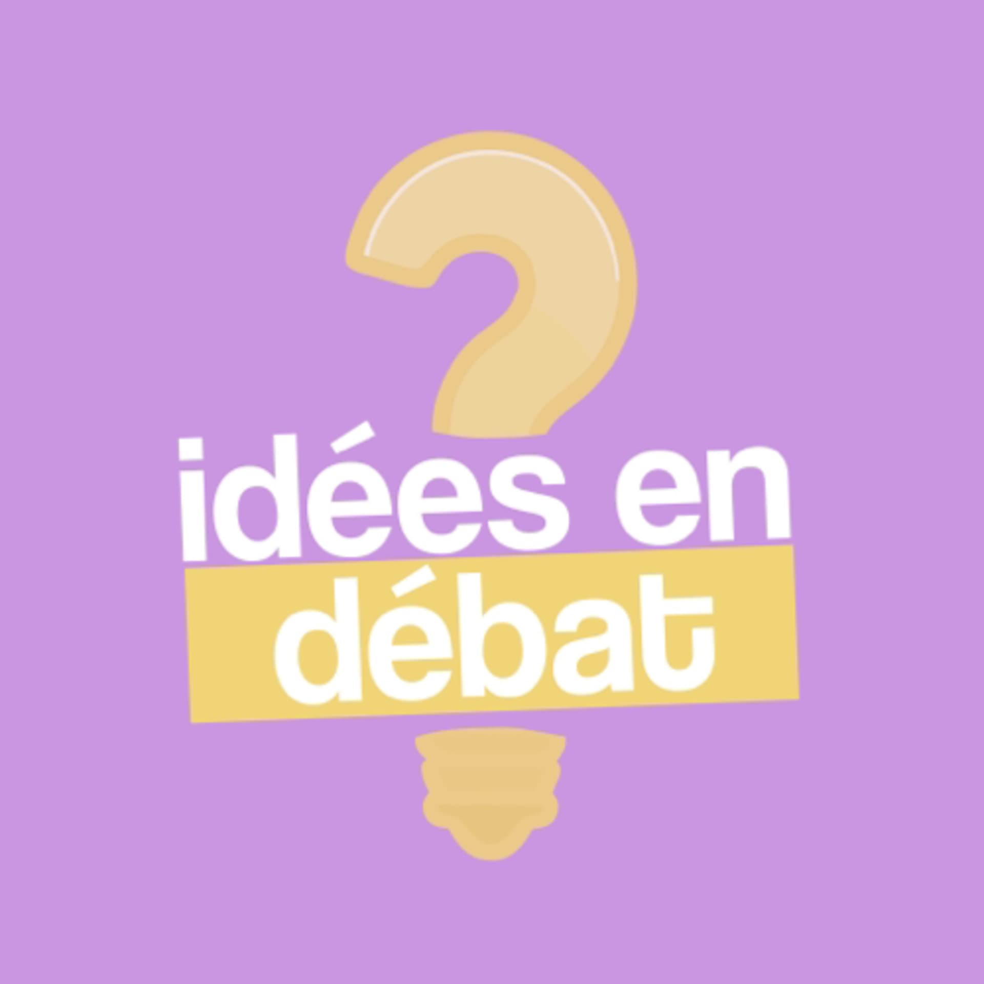 Idées en débat - Podcasts