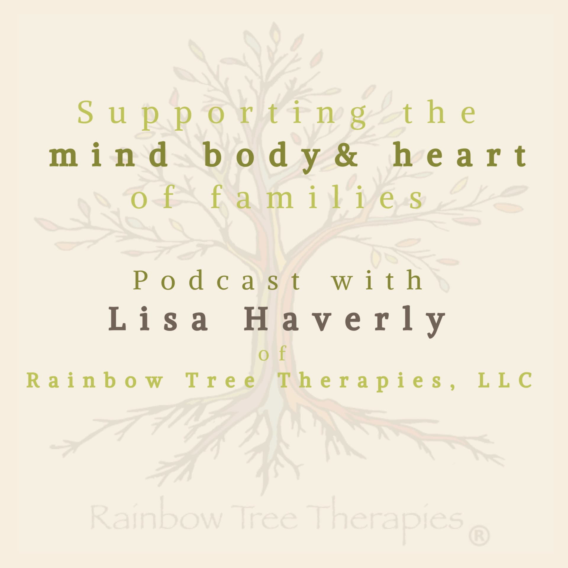 Supporting the Mind, Body & Heart of Families with Lisa Haverly - Podcasts