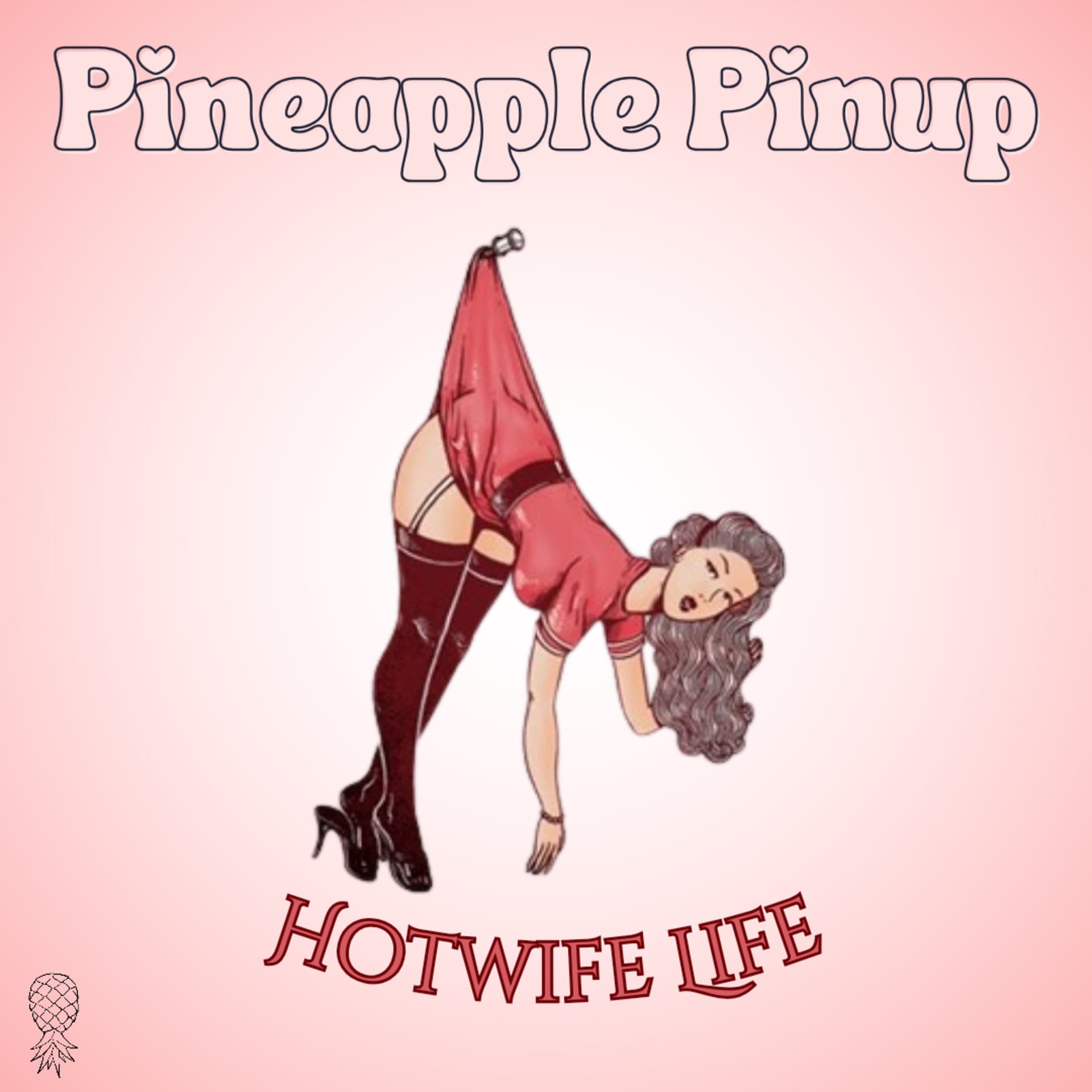 Pineapple Pinup: Hotwife Swingers Life - Podcasts