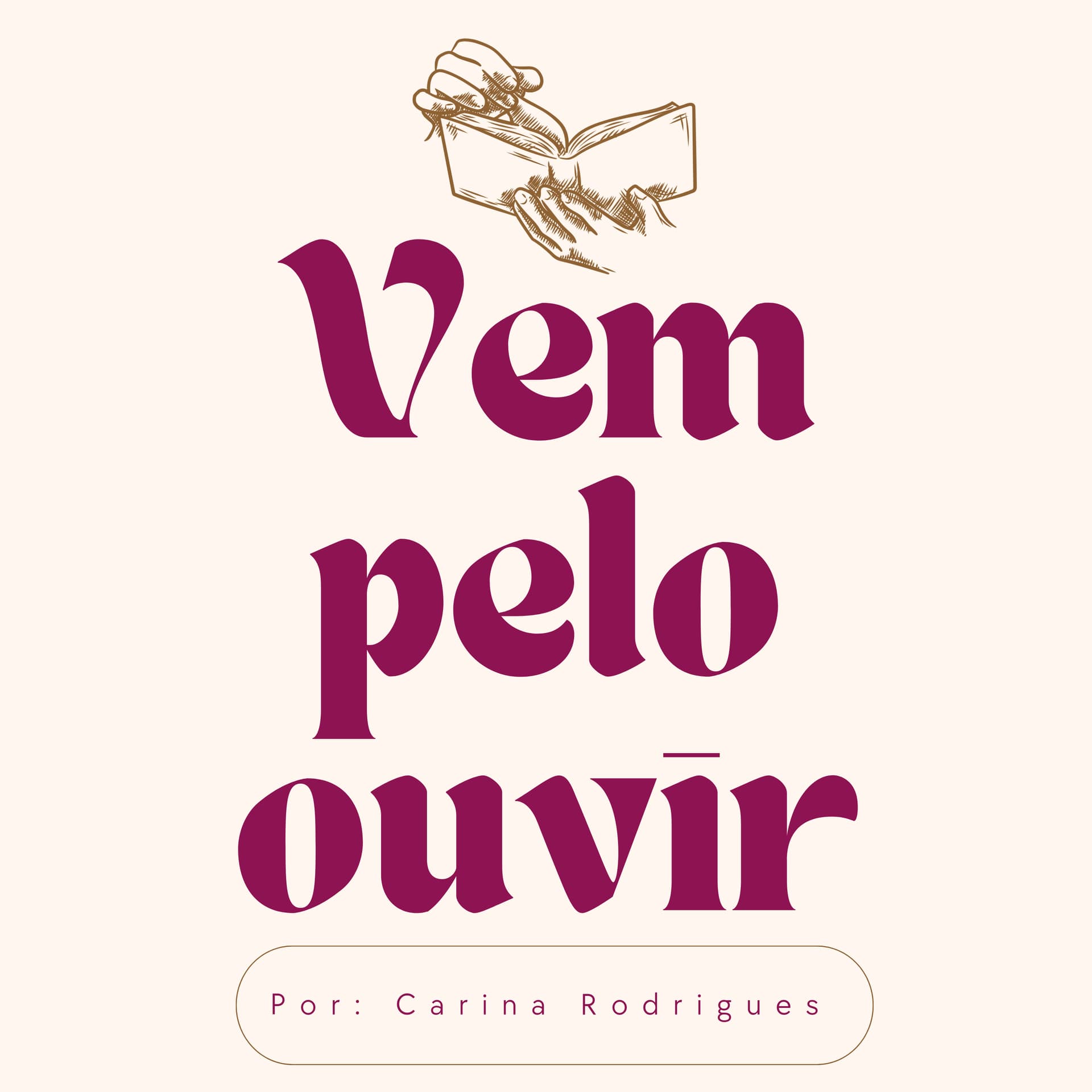 Vem pelo ouvir - Podcasts