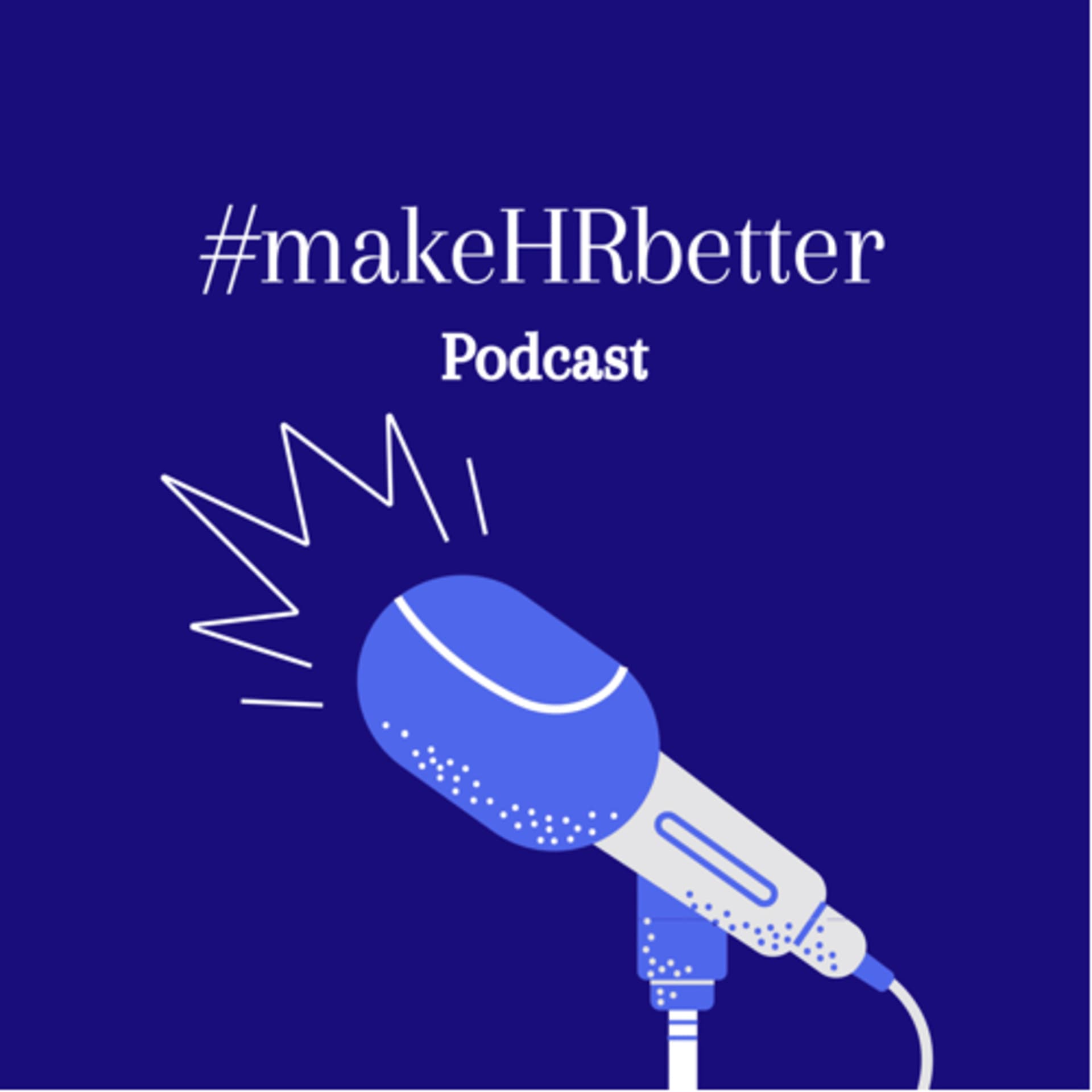 #makeHRbetter - Podcasts