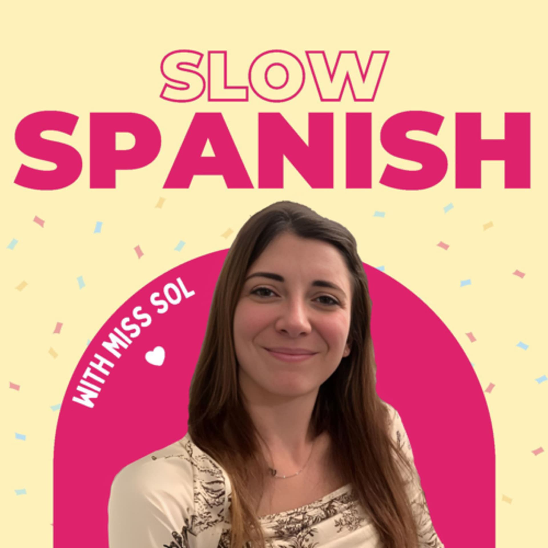 Slow Spanish with Miss Sol - Podcasts