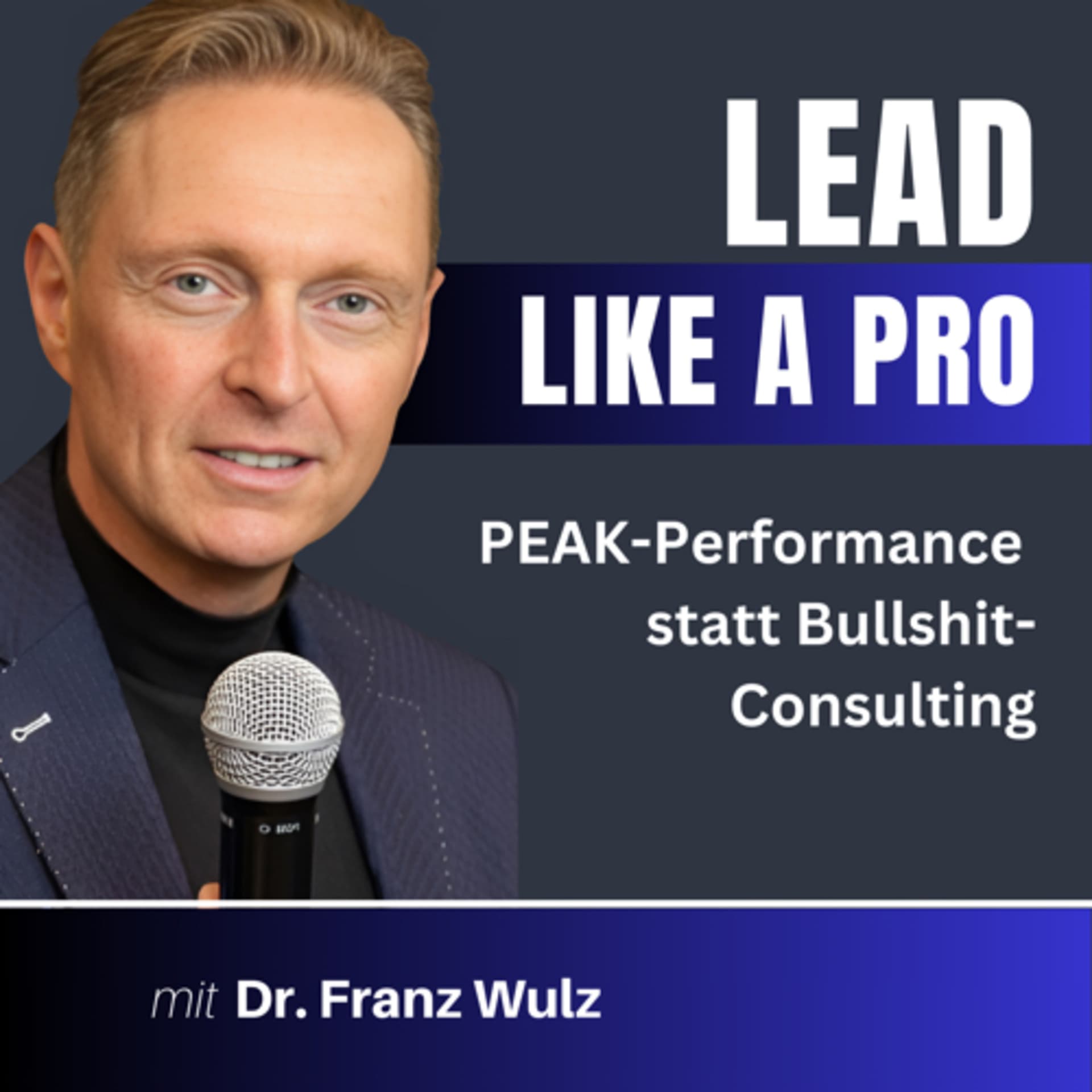 PEAK-Performance statt Bullshit-Consulting - Podcasts