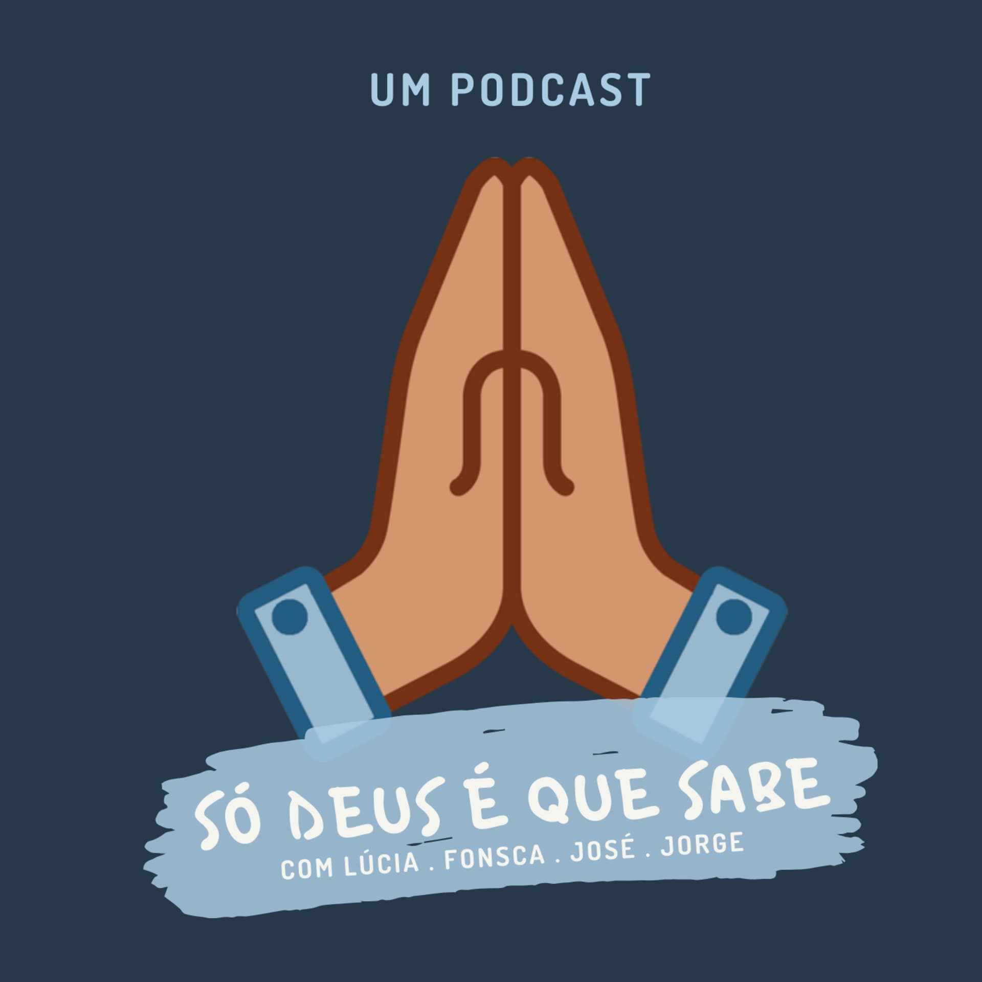 Só Deus É Que Sabe - Podcasts
