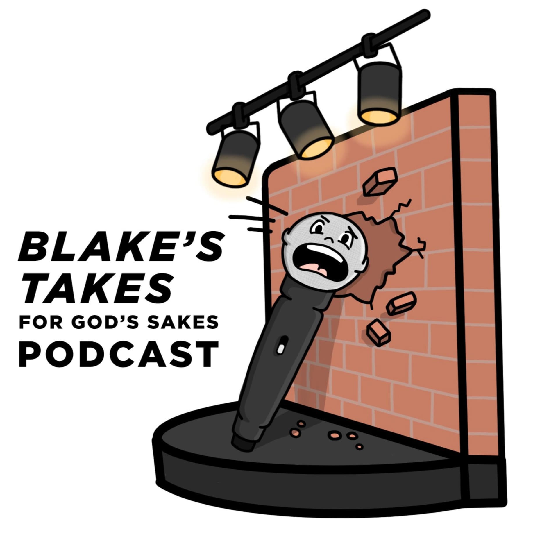 Blake's Takes for God's Sakes - Podcasts