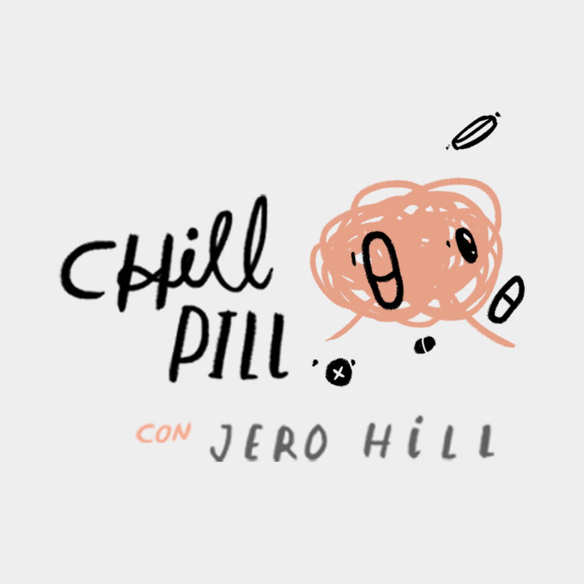 Chill Pill Con Jero Hill - Podcasts