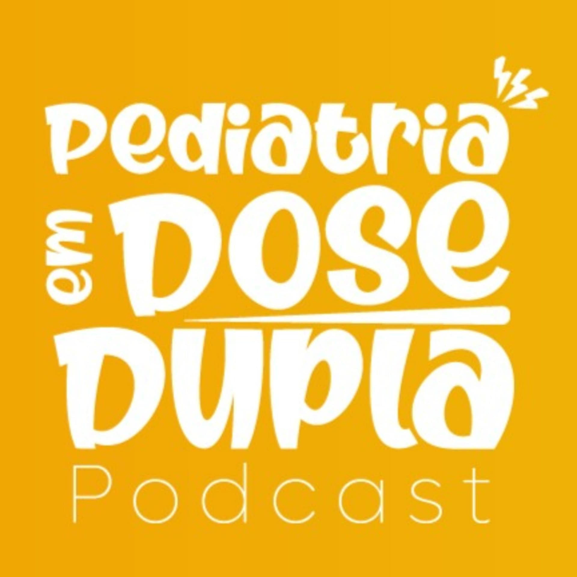 Pediatria em Dose Dupla - Podcasts