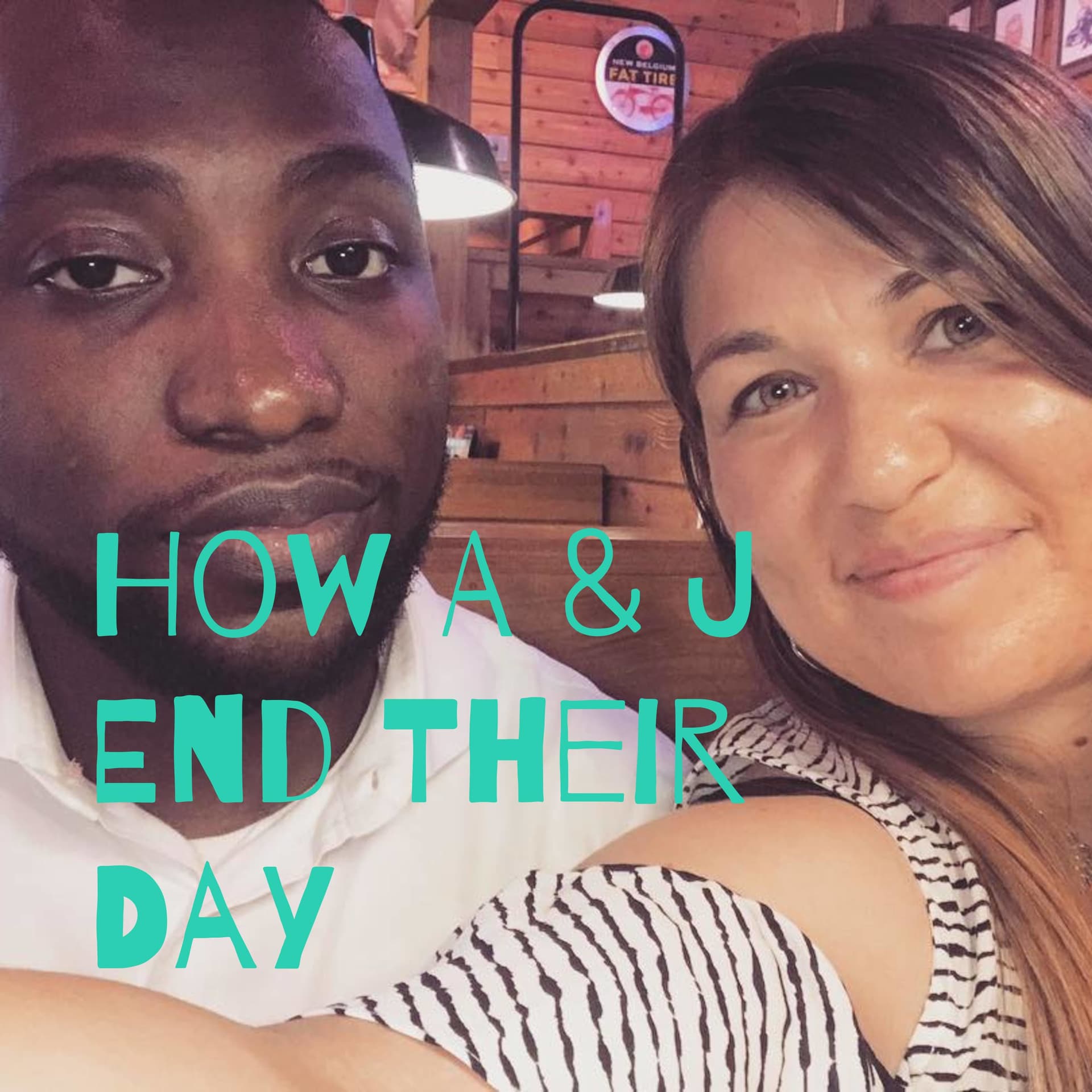 How A & J End Their Day - Podcasts