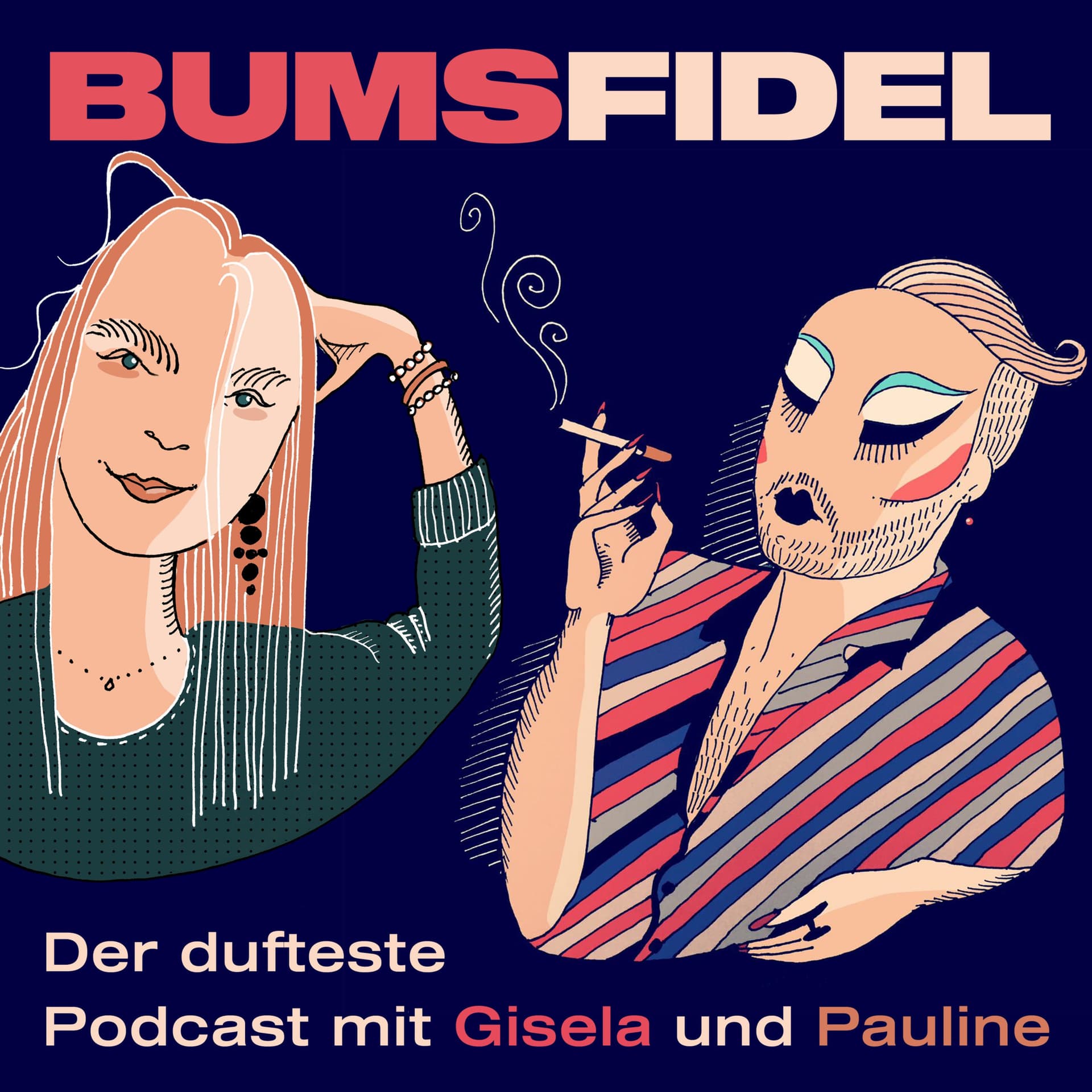 Bumsfidel - Der dufteste Podcast mit Gisela und Pauline - Podcasts