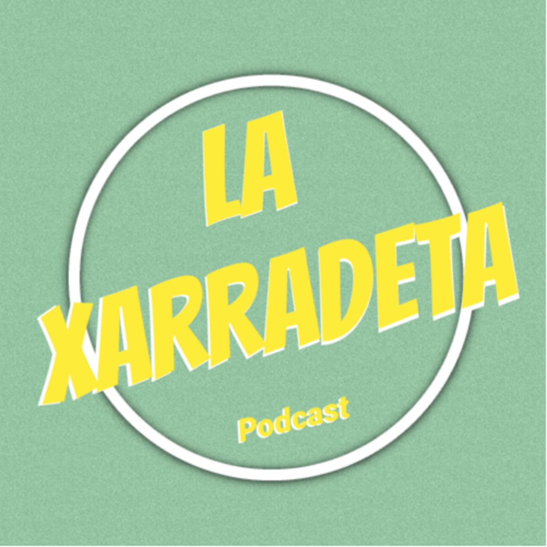 La Xarradeta - Podcasts