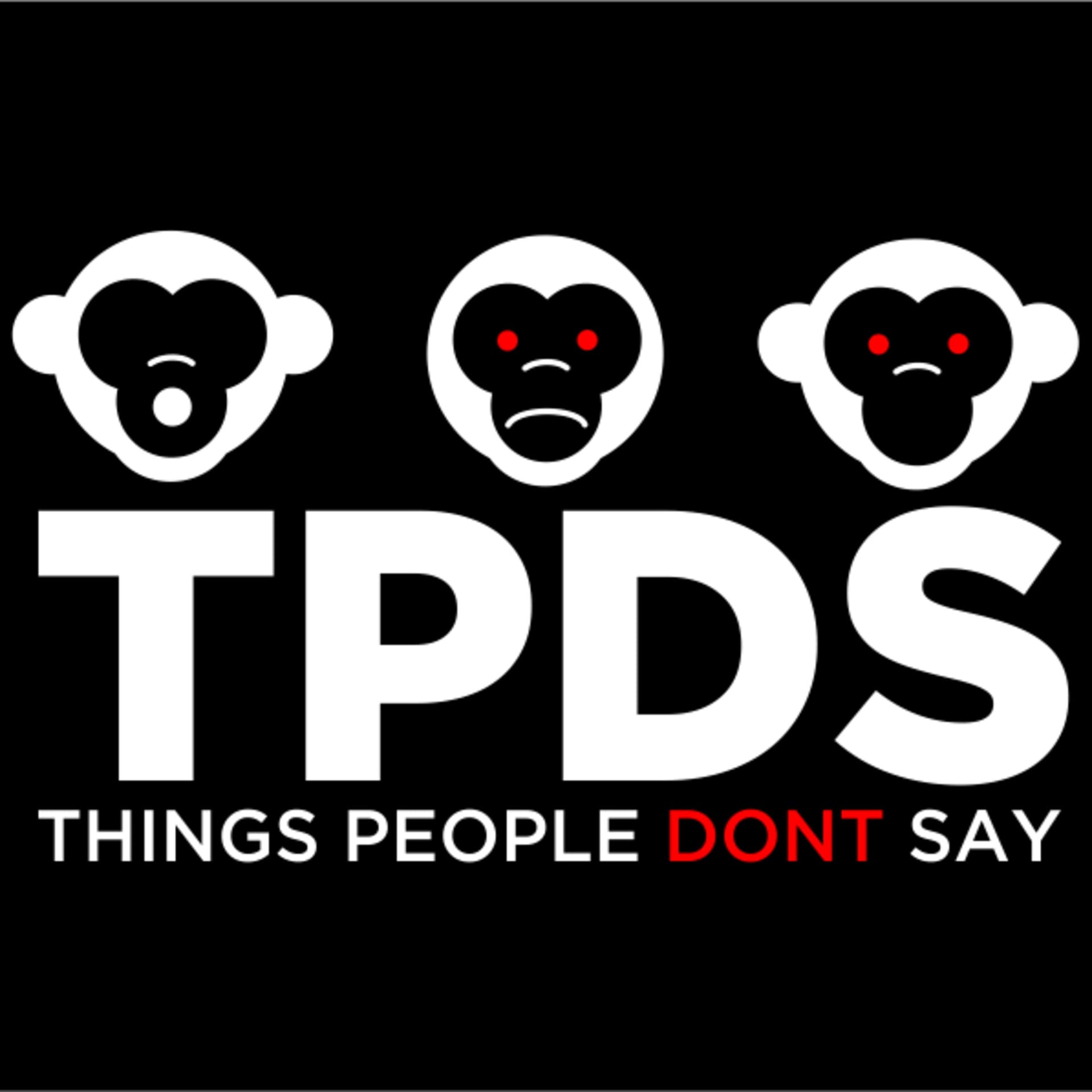Things People Don’t Say - Podcasts