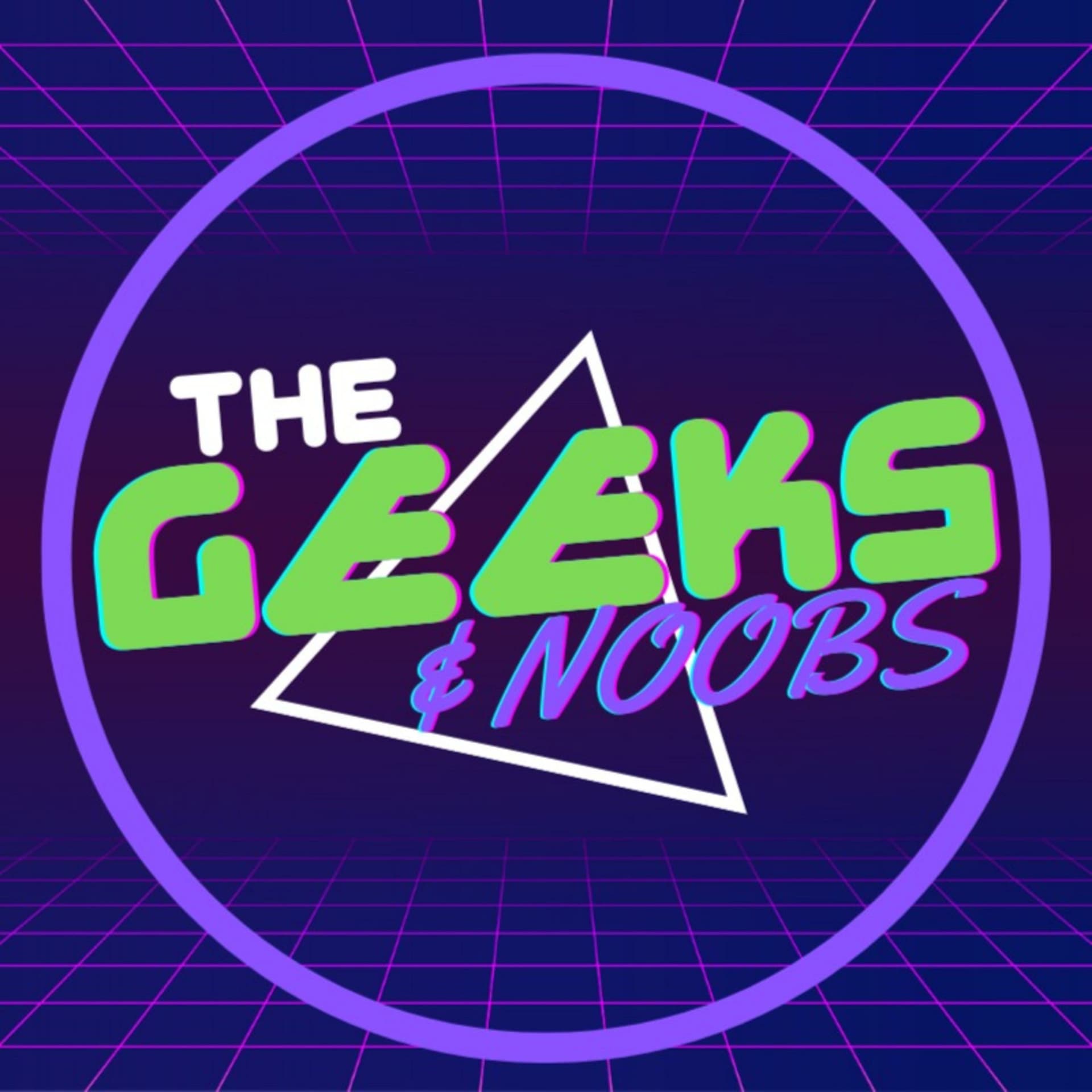 The Geeks & Noobs - Podcasts