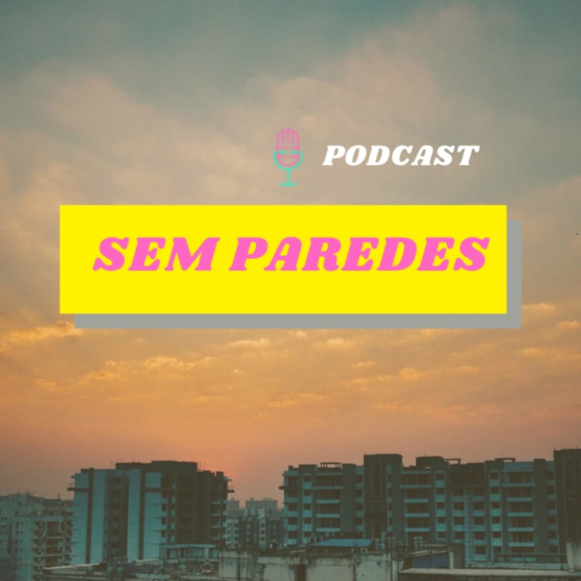 Podcast Sem Paredes - Podcasts