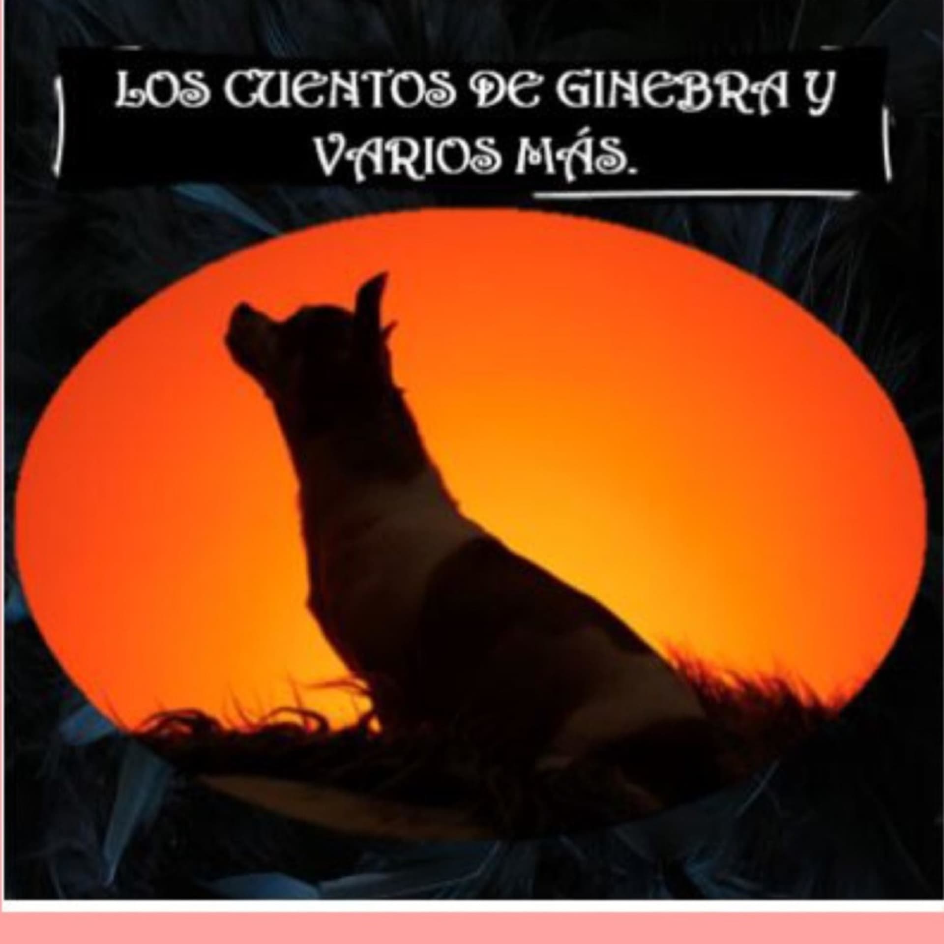 LOS CUENTOS DE GINEBRA Y VARIOS MÁS - Podcasts