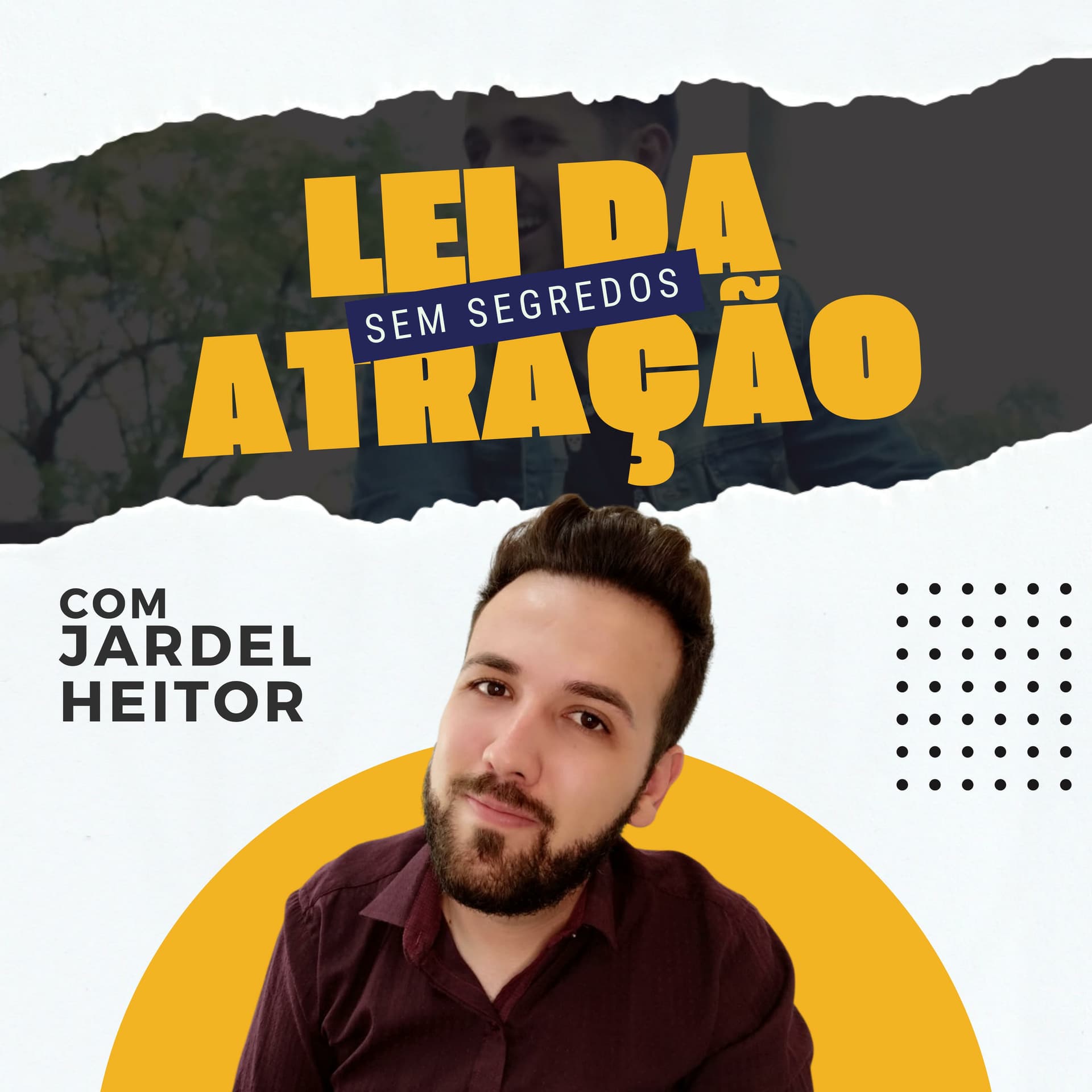 Lei da Atração sem segredos por Jardel Heitor - Podcasts