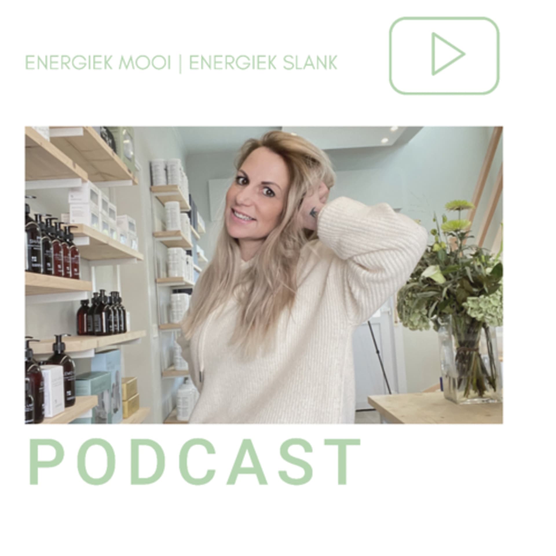 Energiek mooi | Energiek Slank - Podcasts