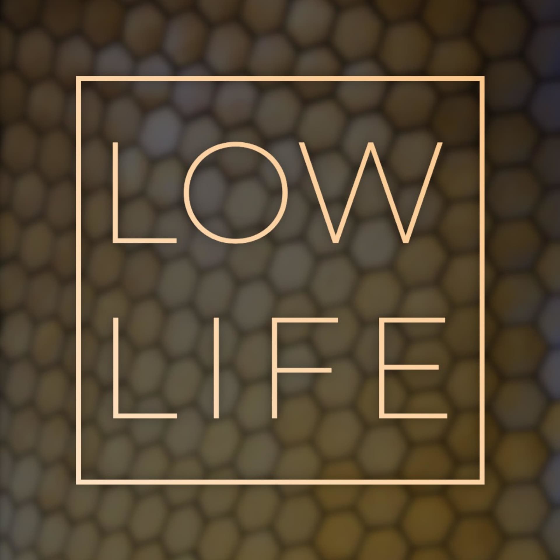 LOW LIFE - Podcasts