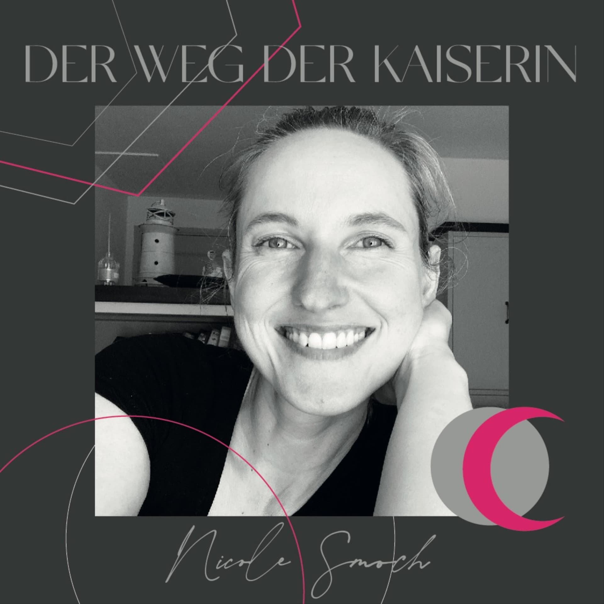 DER.WEG.DER.KAISERIN | Podcast mit Nicole Smoch - Podcasts