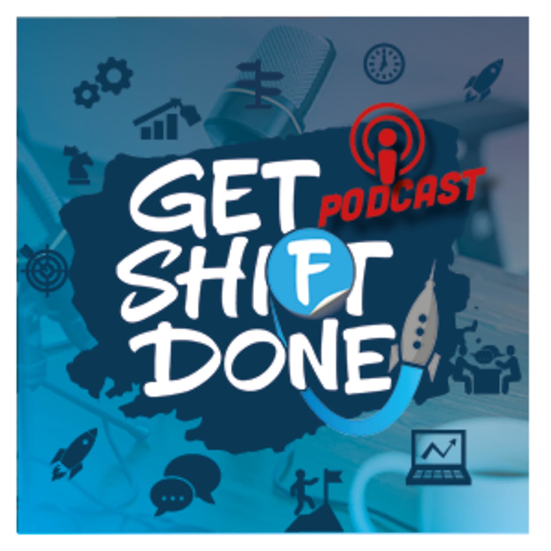 Get Shift Done Podcast - Podcasts