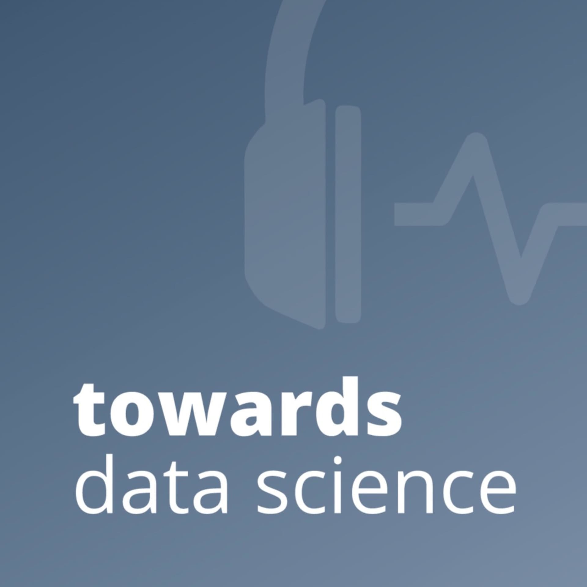 Towards Data Science - Podcasts