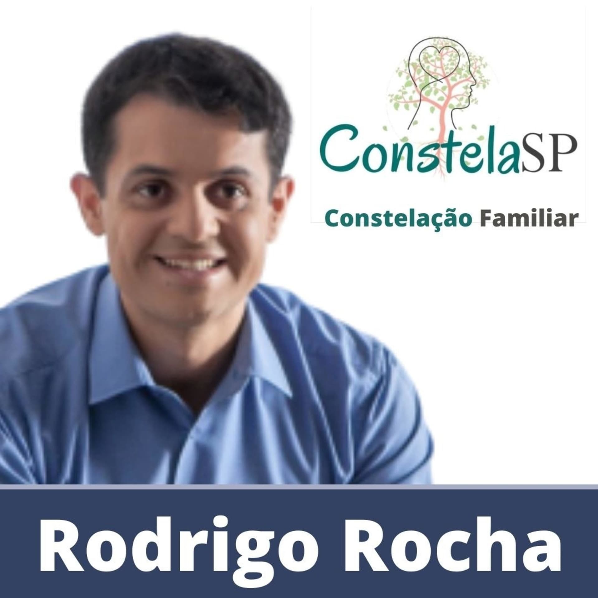 Rodrigo Rocha - Constelação Familiar - ConstelaSP - Podcasts
