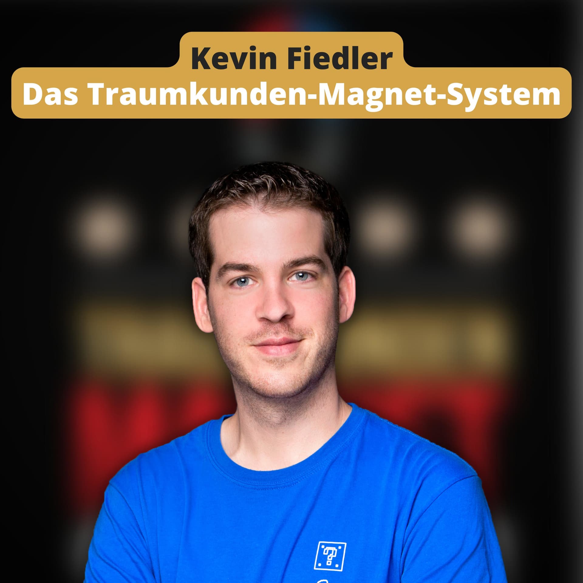 Das Traumkunden-Magnet-System mit Kevin Fiedler - Podcasts