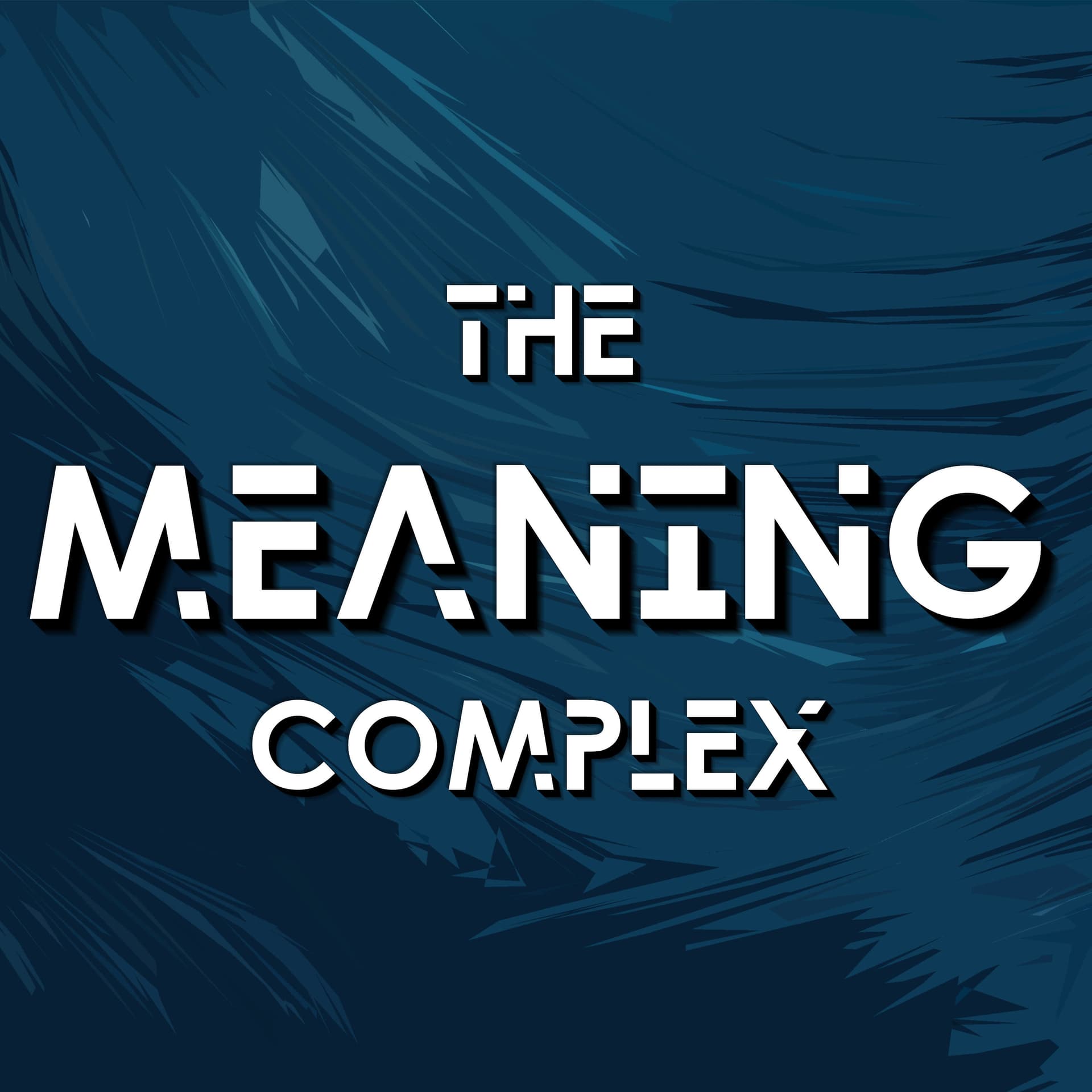 The Meaning Complex - Podcasts