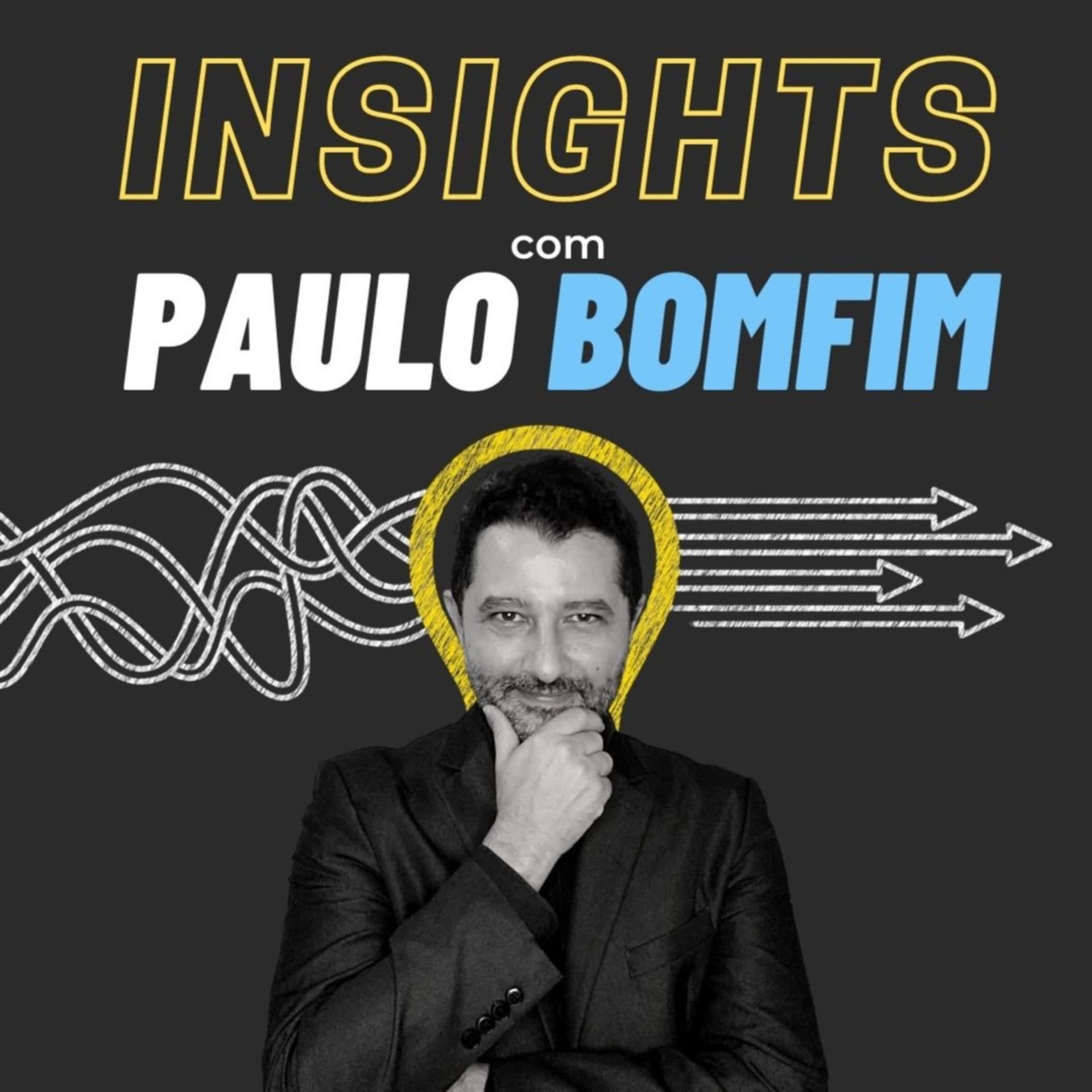 Insights com Paulo Bomfim Oficial - Podcasts
