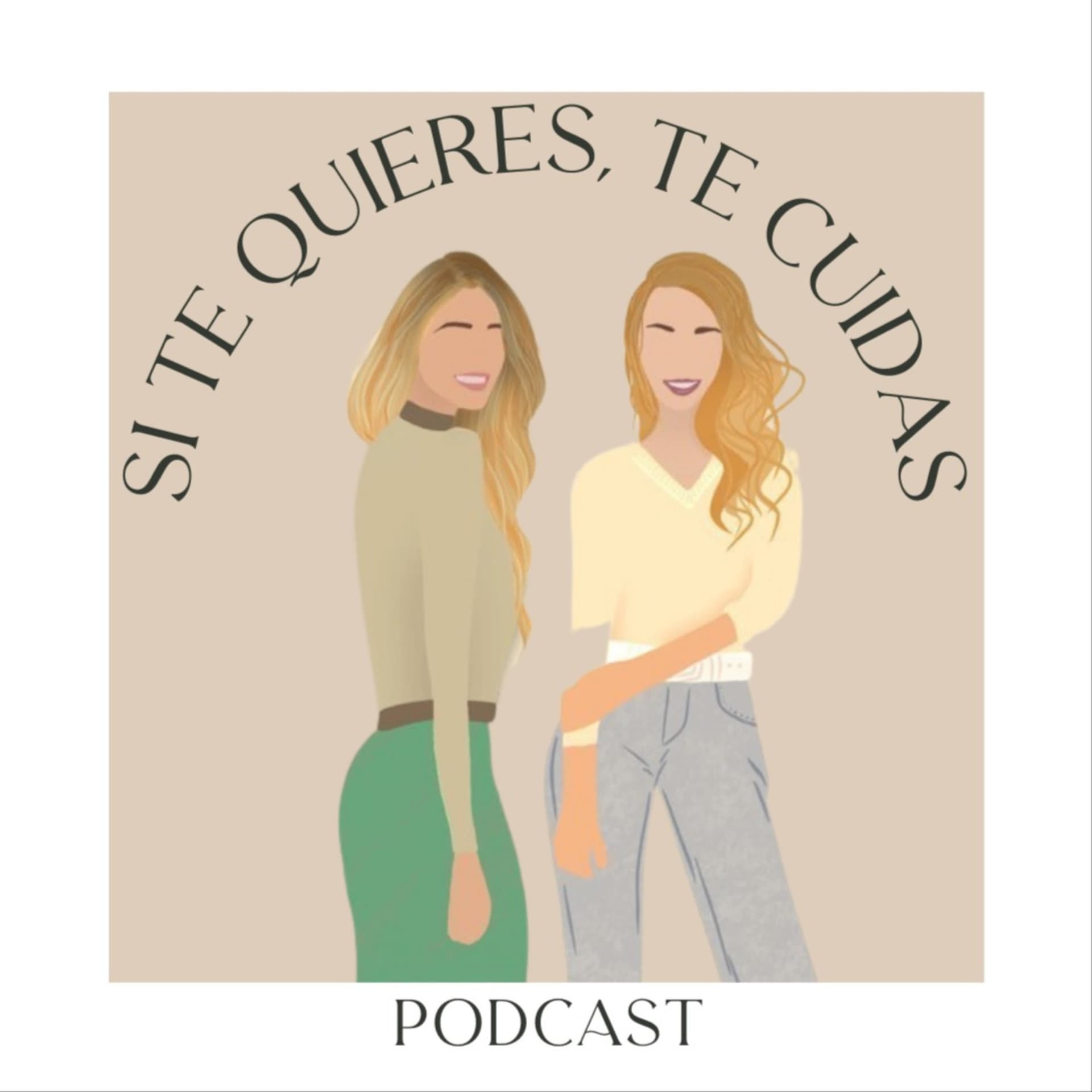 Si Te Quieres, Te Cuidas - Podcasts