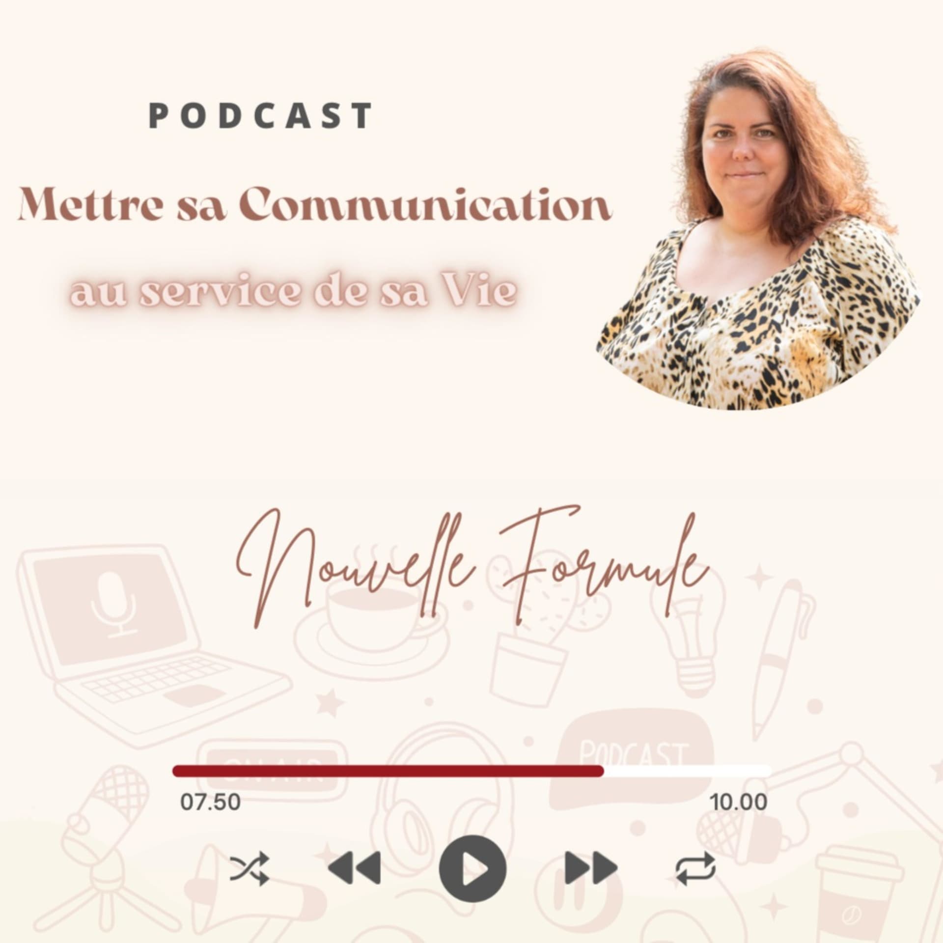 Mettre sa communication au service de sa vie - Podcasts