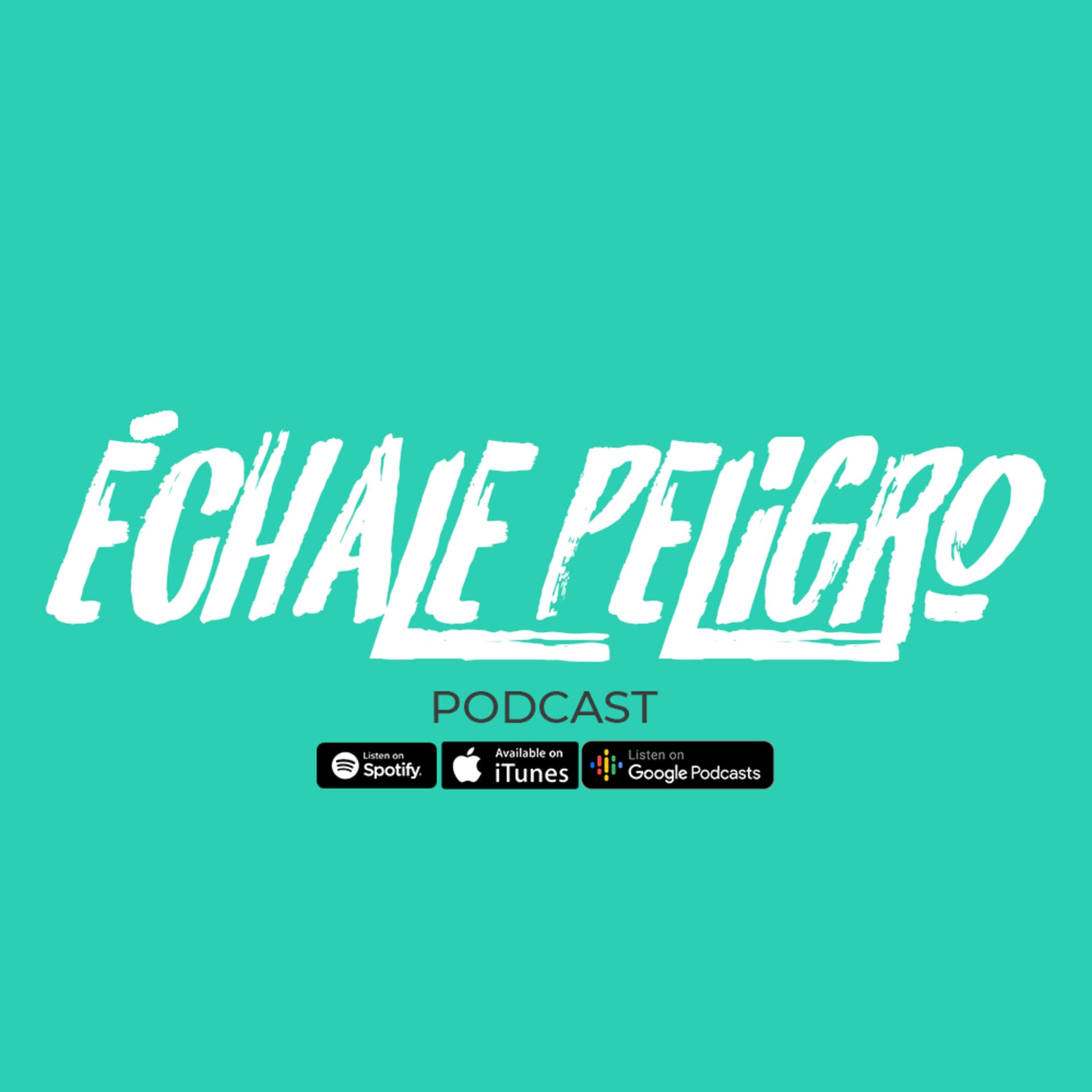 Échale peligro - Podcasts